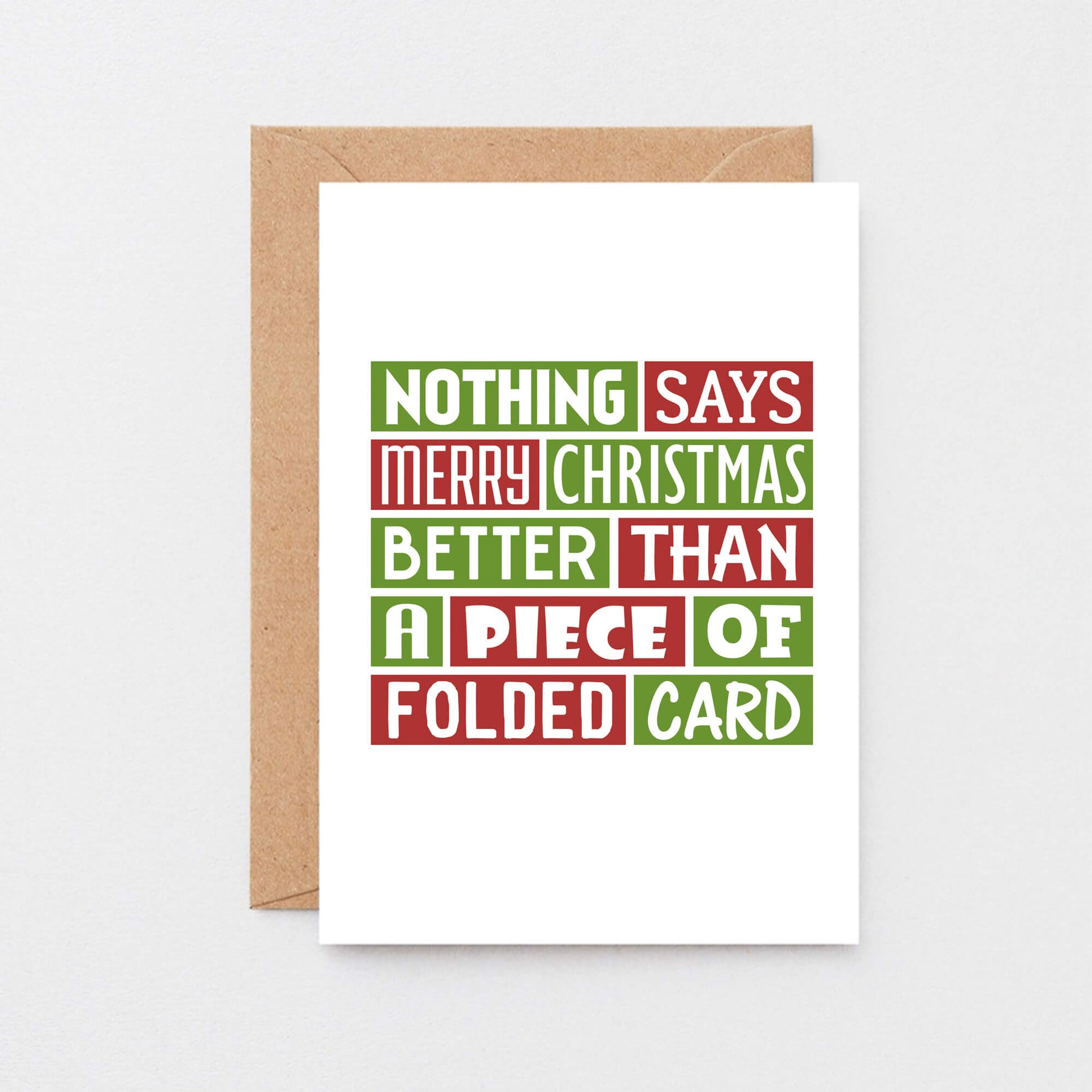Christmas Card by SixElevenCreations. Reads Nothing says Merry Christmas better than a piece of folded card. Product Code SEC0017A6