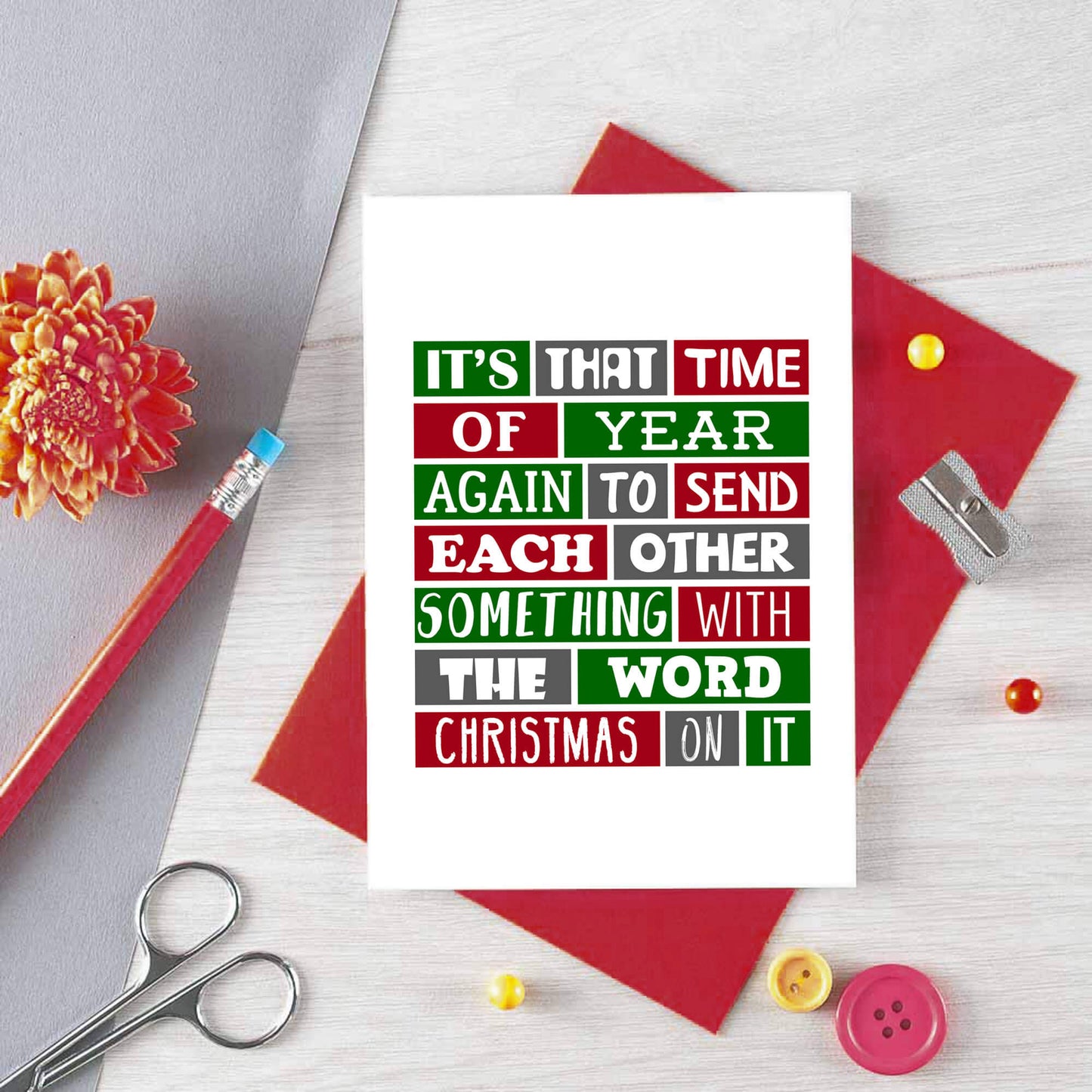 Christmas Card by SixElevenCreations. Reads It's that time of year again to send each other something with the word Christmas on it. Product Code SEC0026A6