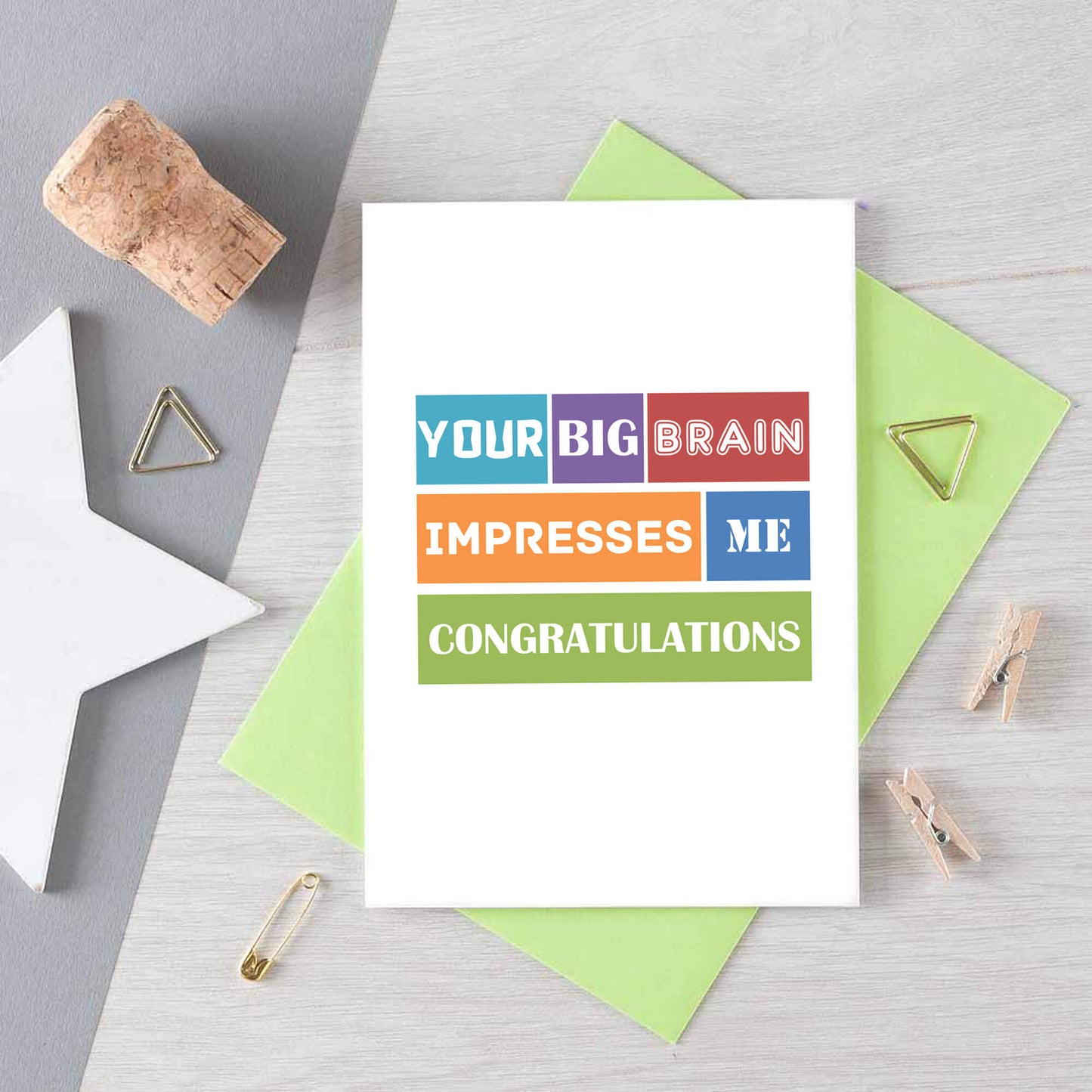 Congratulations Card by SixElevenCreations. Reads Your big brain impresses me. Congratulations. Product Code SE0100A6