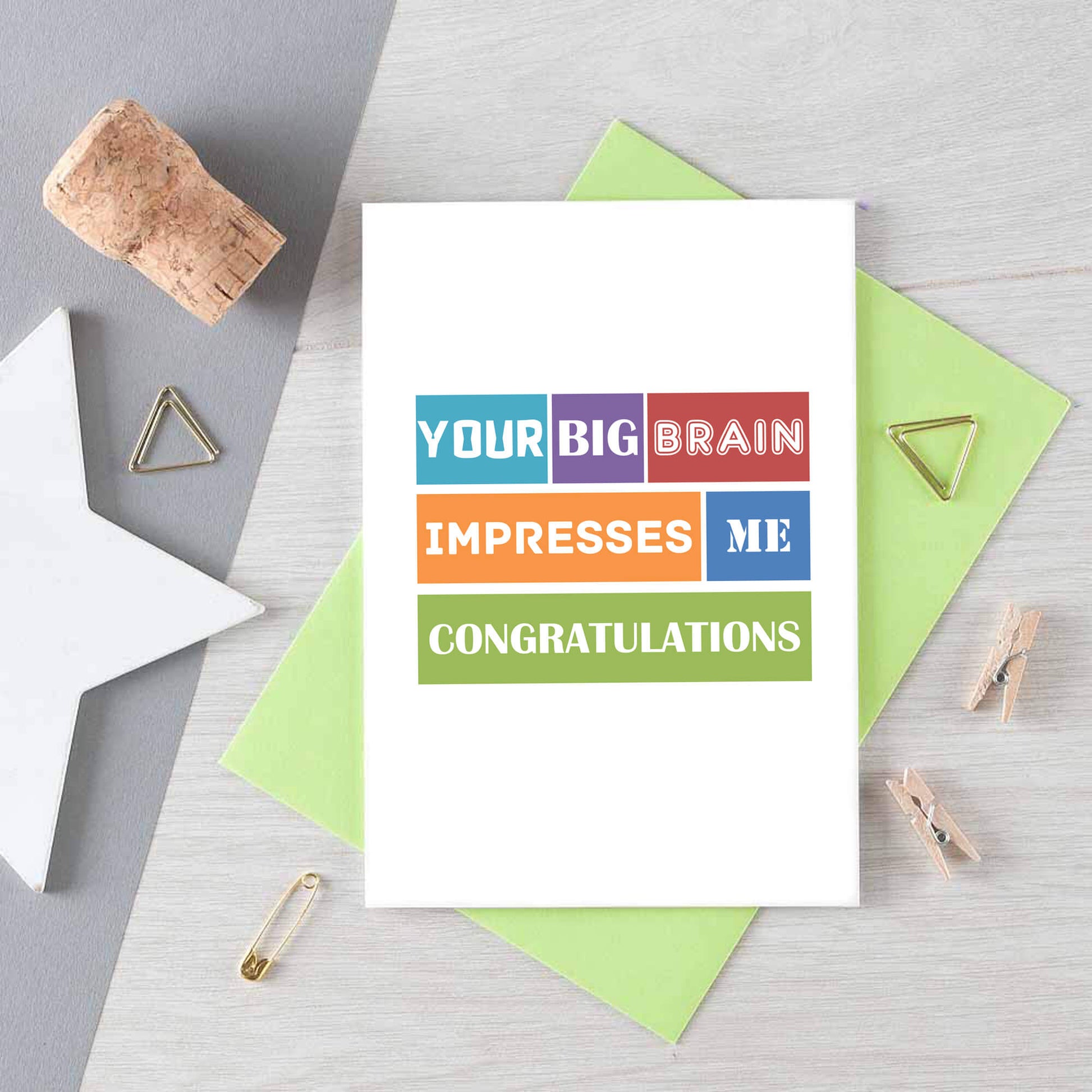 Congratulations Card by SixElevenCreations. Reads Your big brain impresses me. Congratulations. Product Code SE0100A6