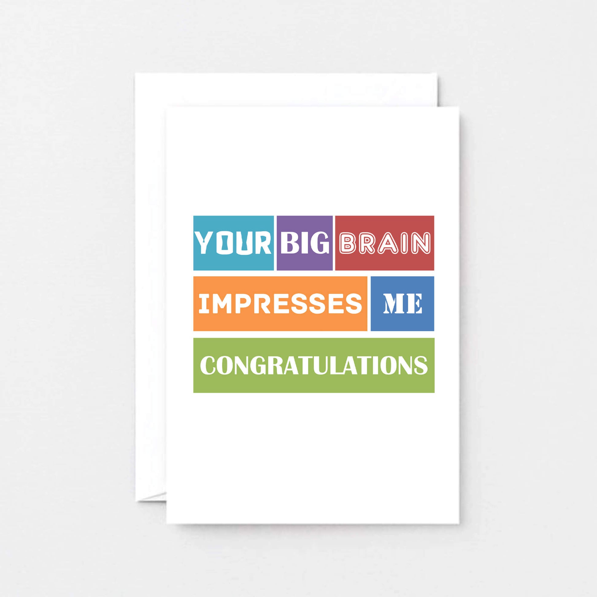 Congratulations Card by SixElevenCreations. Reads Your big brain impresses me. Congratulations. Product Code SE0100A6