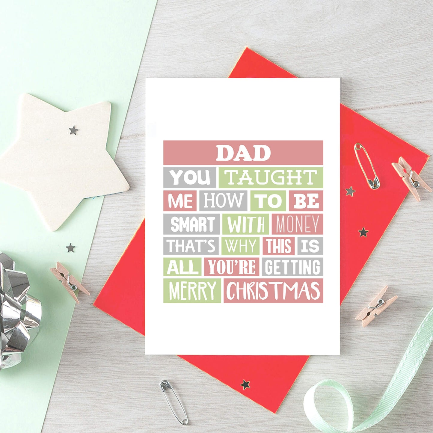 Dad Christmas Card by SixElevenCreations. Reads Dad You taught me how to be smart with money. That's why this is all you're getting. Merry Christmas. Product Code SEC0005A6