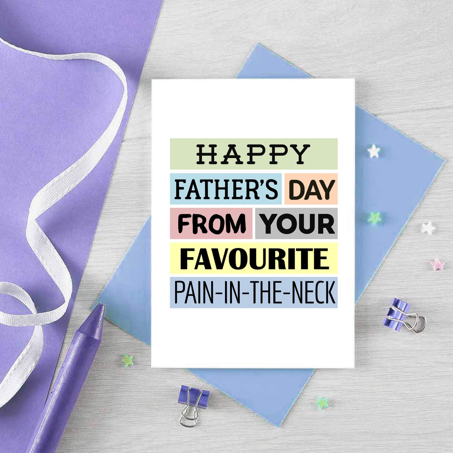 Father's Day Card by SixElevenCreations. Reads Happy Father's Day from your favourite pain-in-the-neck. Product Code SEF0004A6