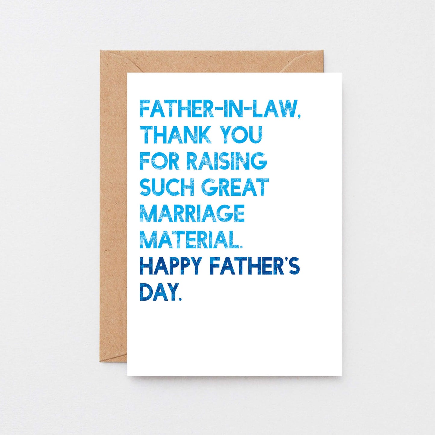 Father's Day Card by SixElevenCreations. Reads Father-in-Law, thank you for raising such great marriage material. Happy Father's Day. Product Code SEF0033A6