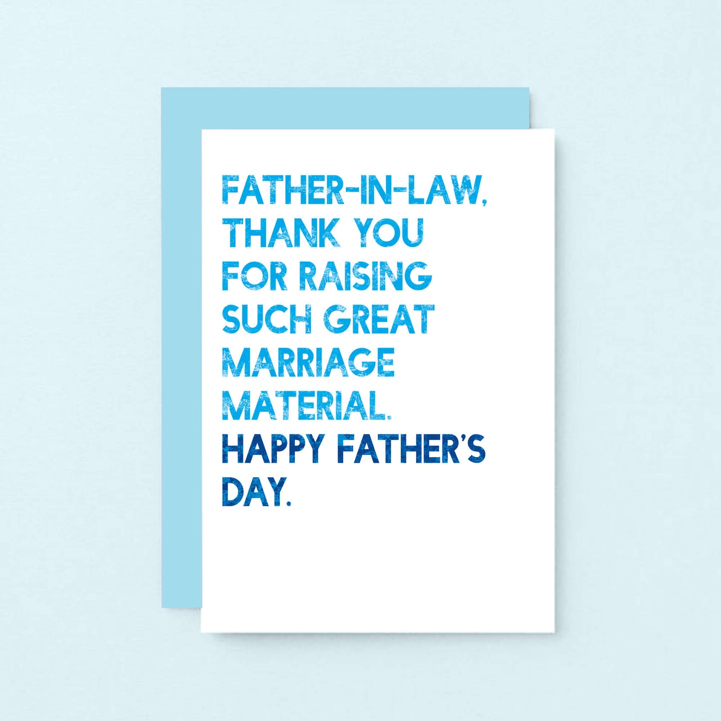 Father's Day Card by SixElevenCreations. Reads Father-in-Law, thank you for raising such great marriage material. Happy Father's Day. Product Code SEF0033A6