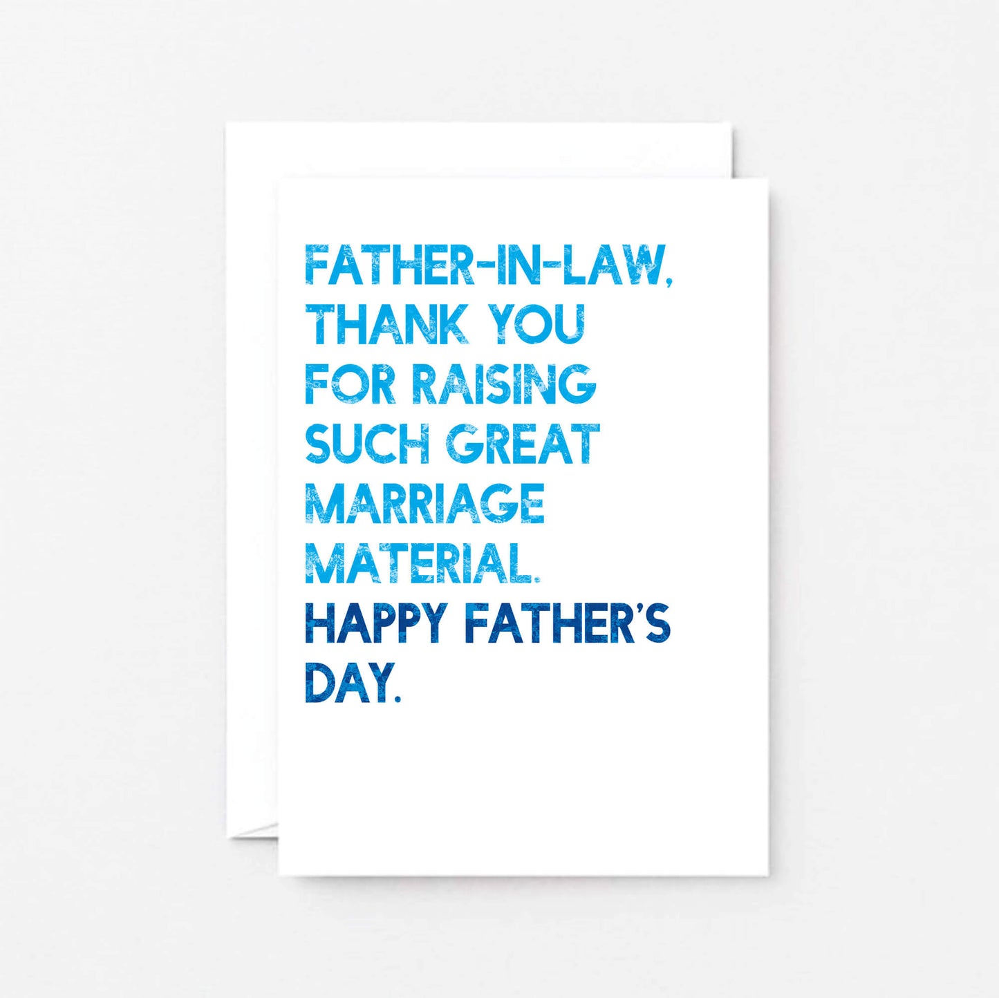 Father's Day Card by SixElevenCreations. Reads Father-in-Law, thank you for raising such great marriage material. Happy Father's Day. Product Code SEF0033A6