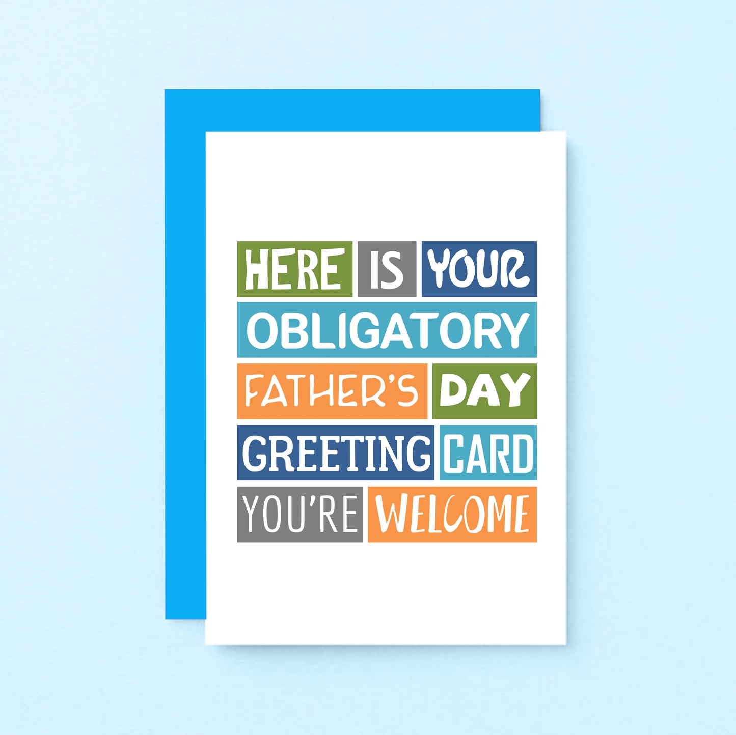 Father's Day Card by SixElevenCreations. Reads Here is your obligatory Father's Day greeting card. You're welcome. Product Code SEF0001A6