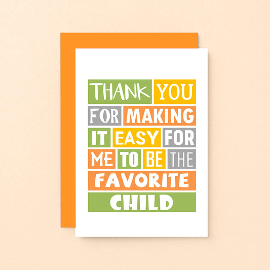 Sister Birthday Card by SixElevenCreations. Reads Thank you for making it easy for me to be the favorite child. Product Code SE0109A6