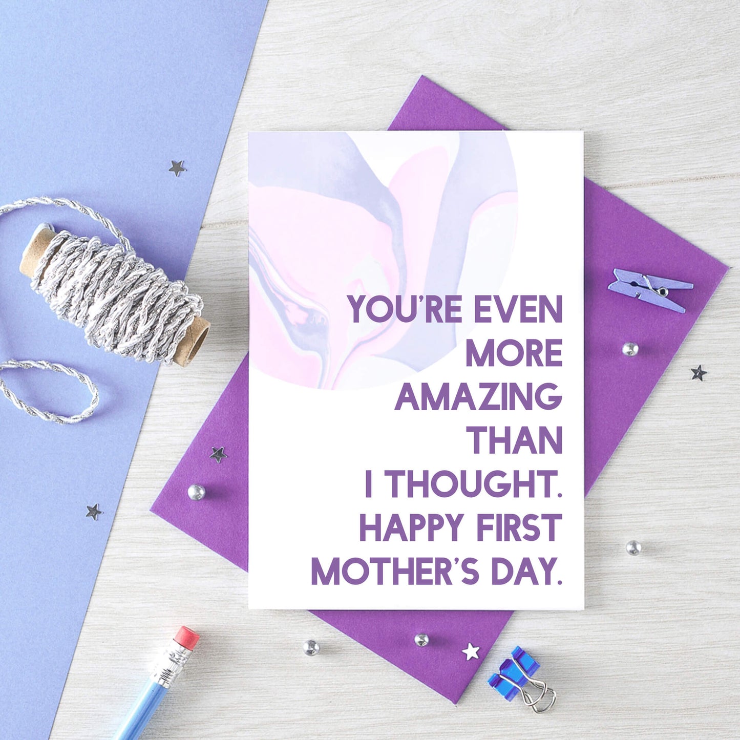 First Mother's Day Card by SixElevenCreations. Reads You're even more amazing that I thought. Happy First Mother's Day. Product Code SEM0026A6.