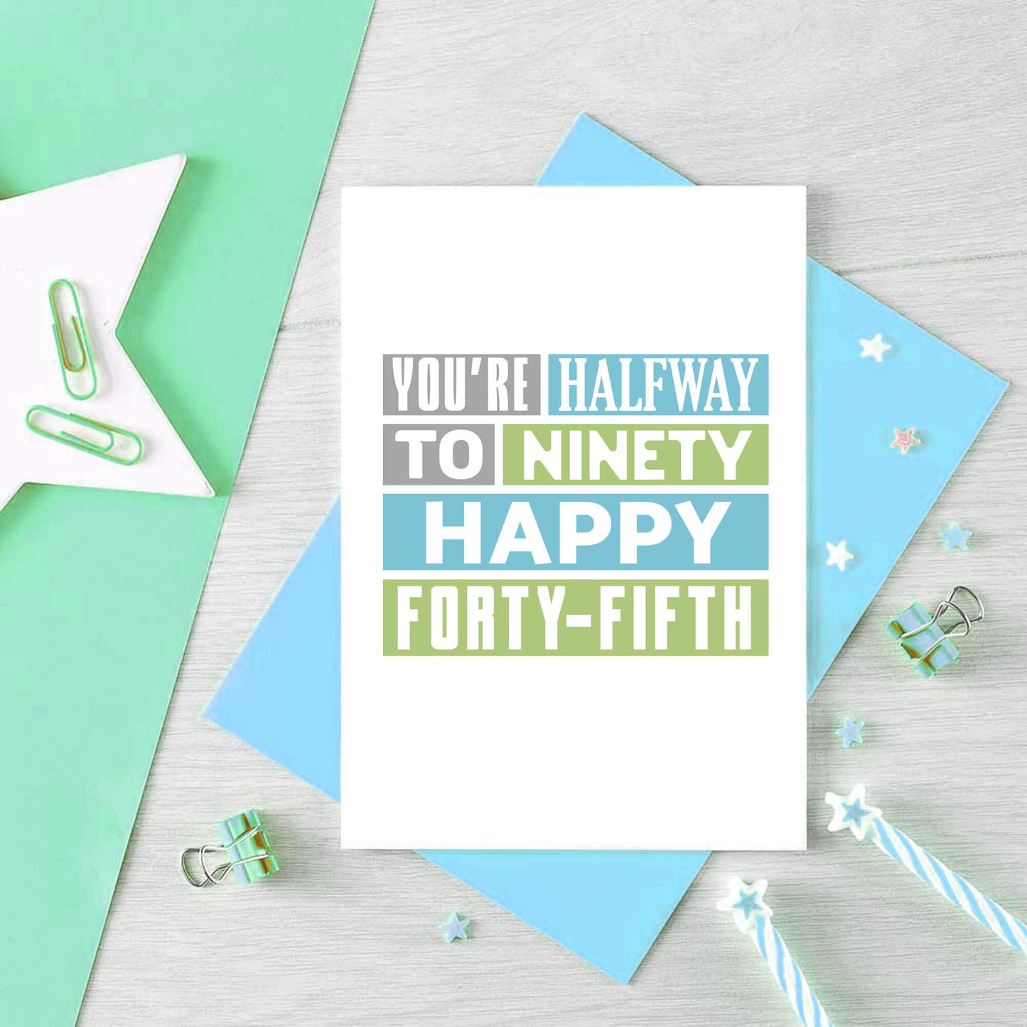 45th Birthday Card by SixElevenCreations. Reads You're halfway to ninety. Happy forty-fifth. Product Code SE0292A6