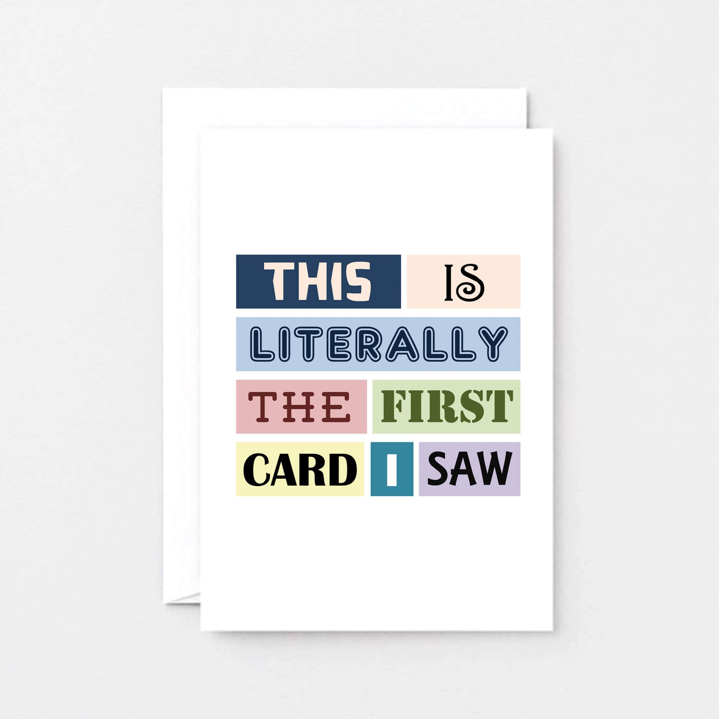 Birthday Card by SixElevenCreations. Reads This is literally the first card I saw. Product Code SE0098A6