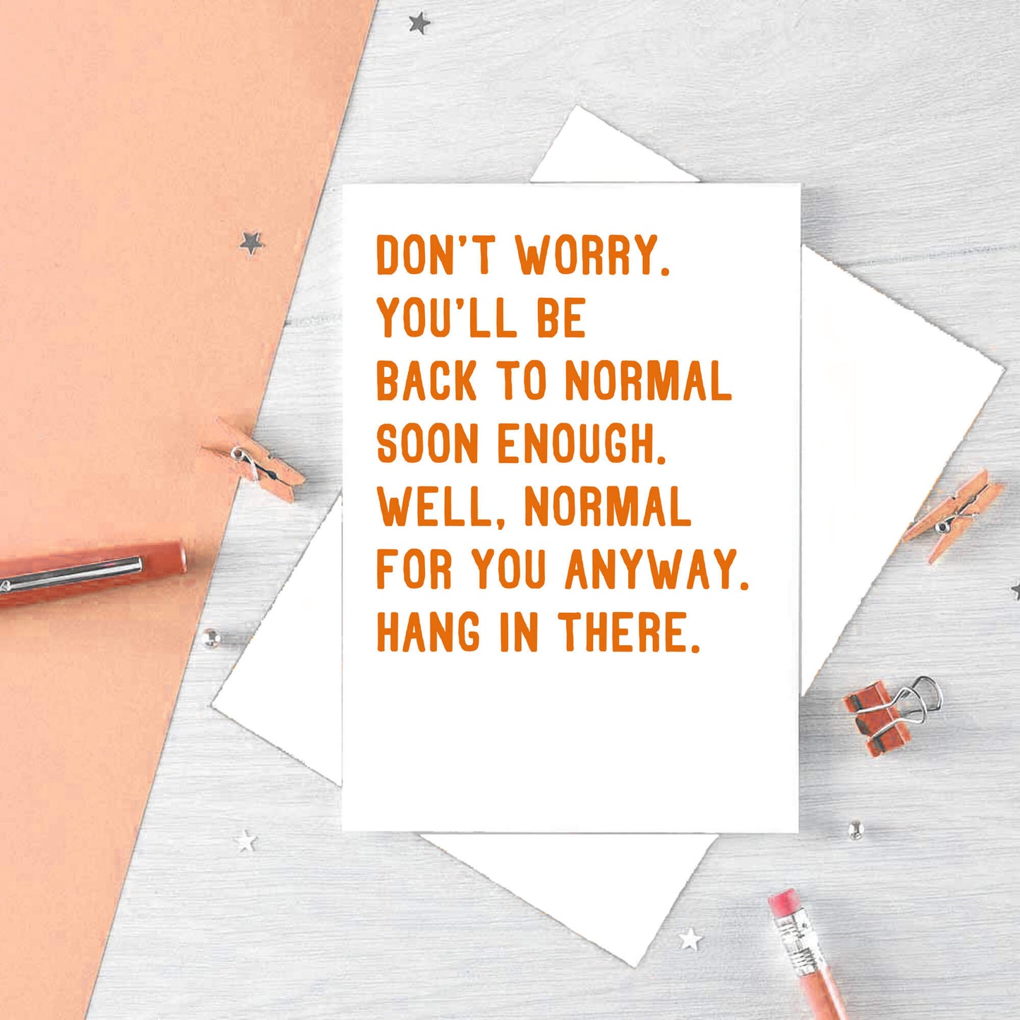 Large Get Well Soon Card by SixElevenCreations. Reads Don't worry, you'll be back to normal soon enough. Well, normal for you anyway. Hang in there. Product Code SE2037A5