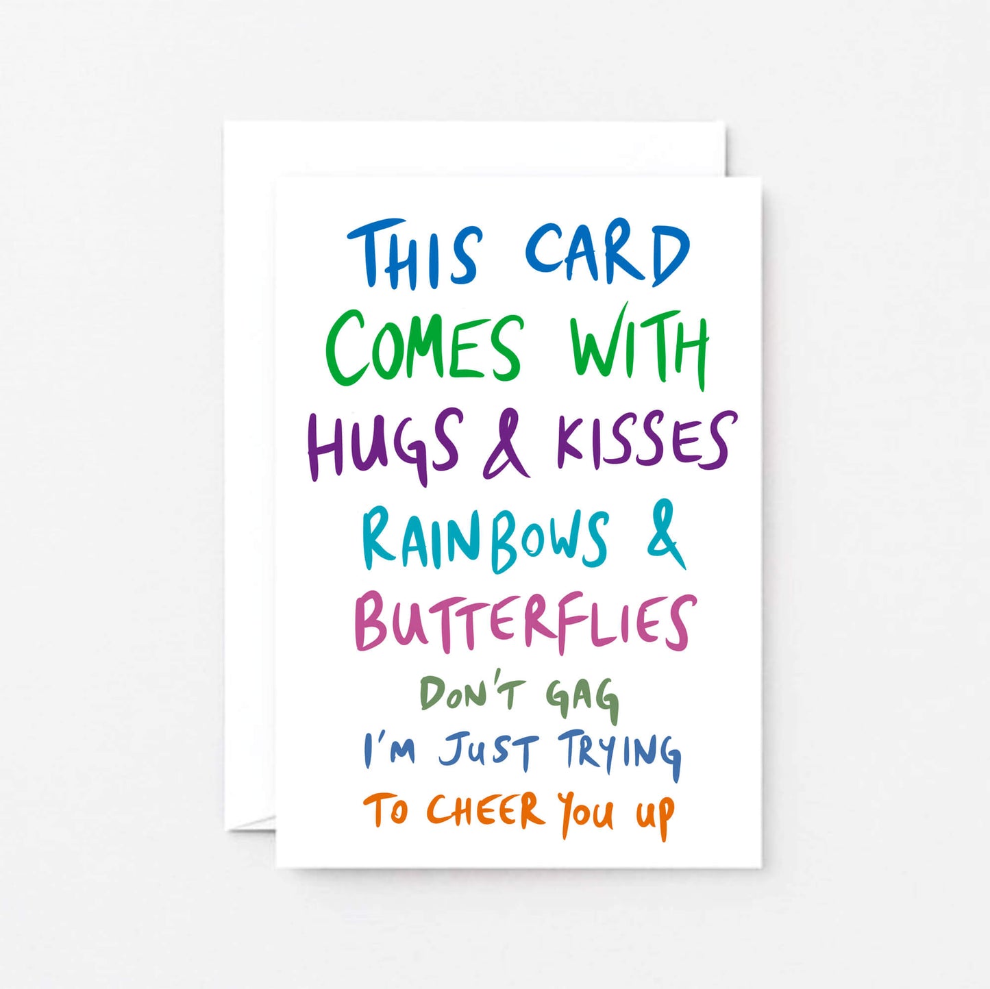 Funny Get Well Card by SixElevenCreations. Reads This card comes with hugs & kisses rainbows & butterflies Don't gag I'm just trying to cheer you up. Product Code SE1009A6