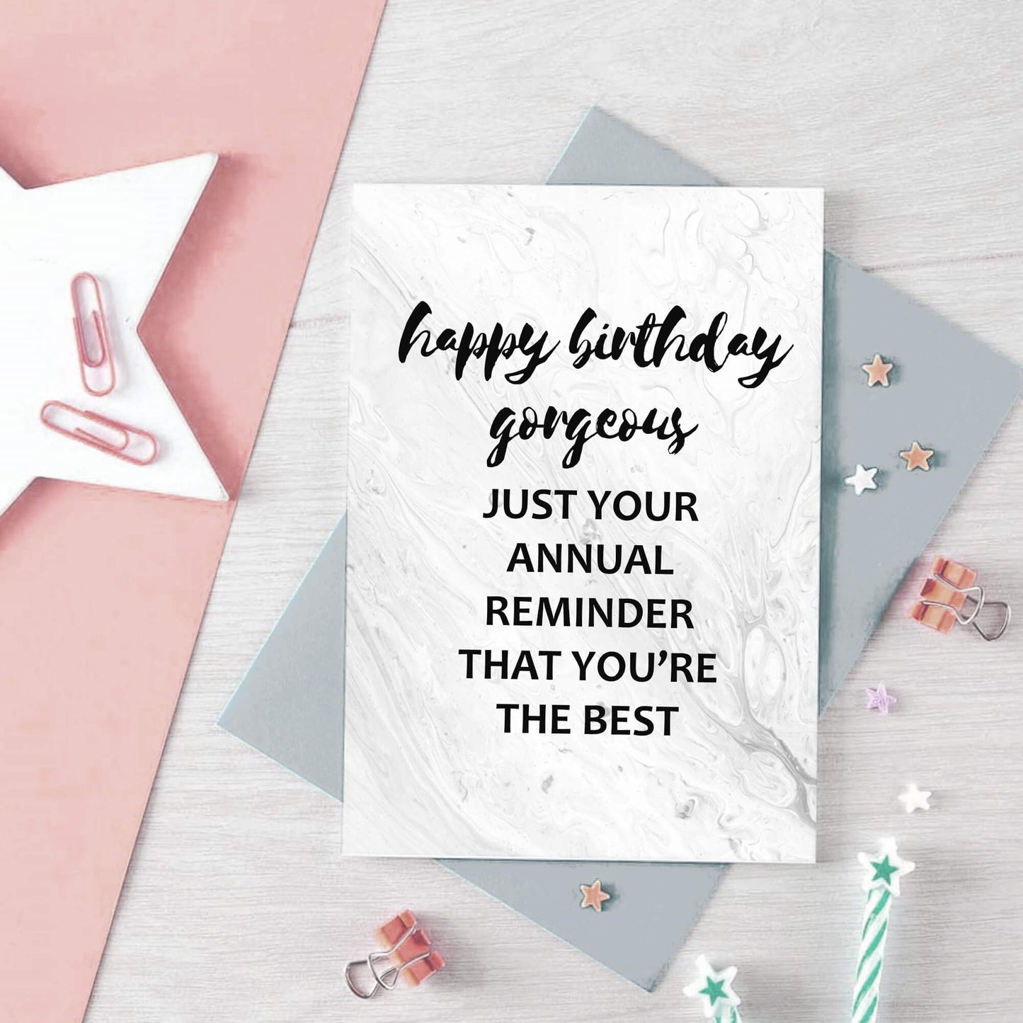 Birthday Card by SixElevenCreations. Reads Happy birthday gorgeous. Just your annual reminder that you're the best. Product Code SE3012A6