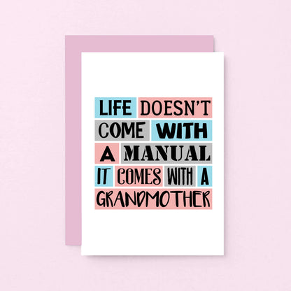 Grandmother Card by SixElevenCreations. Reads Life doesn't come with a manual. It comes with a grandmother. Product Code SE0212A6
