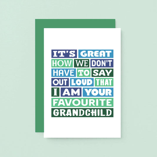 Grandfather Card by SixElevenCreations. Reads It's great how we don't have to say out loud that I am your favourite grandchild. Product Code SE0094A6