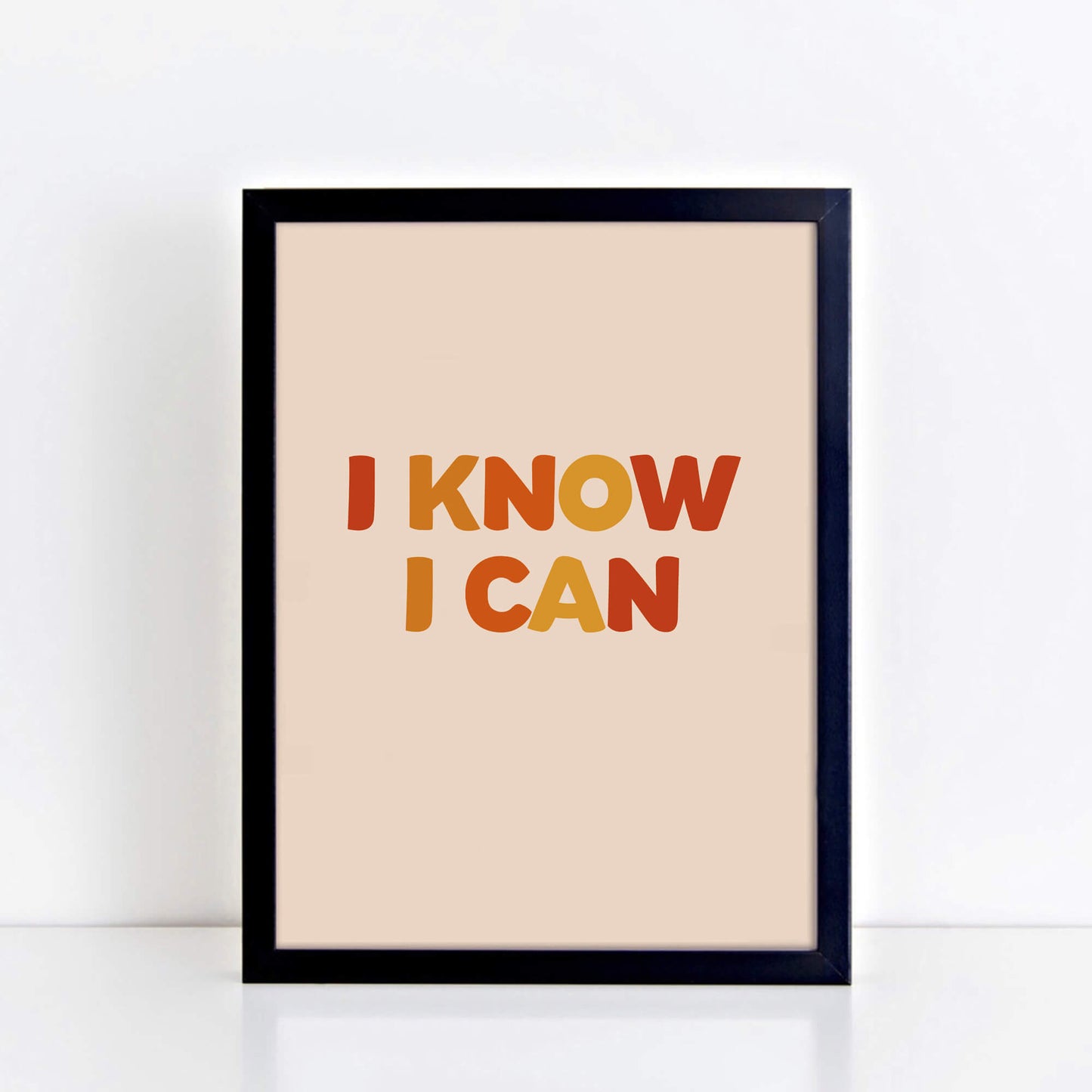 I Know I Can Wallprint by SixElevenCreations. Product Code SEP0607