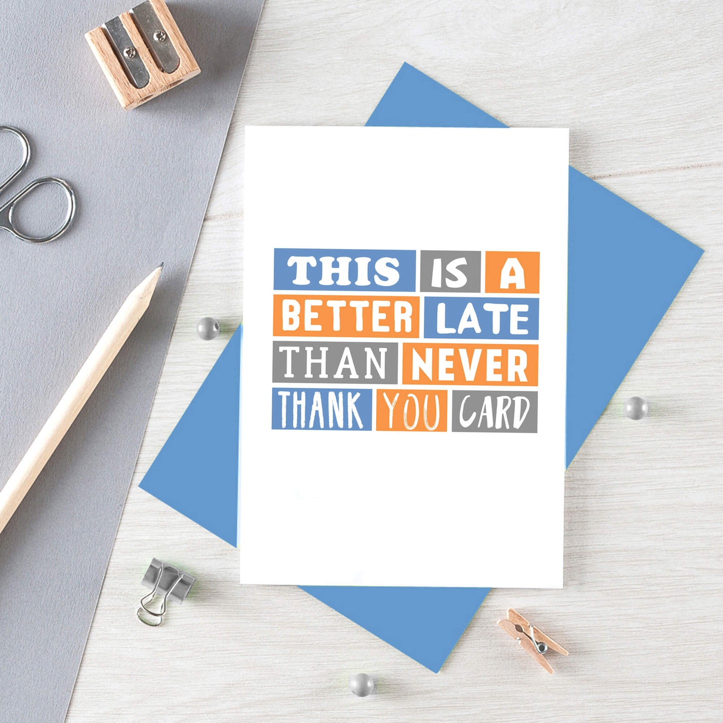 Late Thank You Card by SixElevenCreations. Reads This is a better late than never thank you card. Product Code SE0095A6