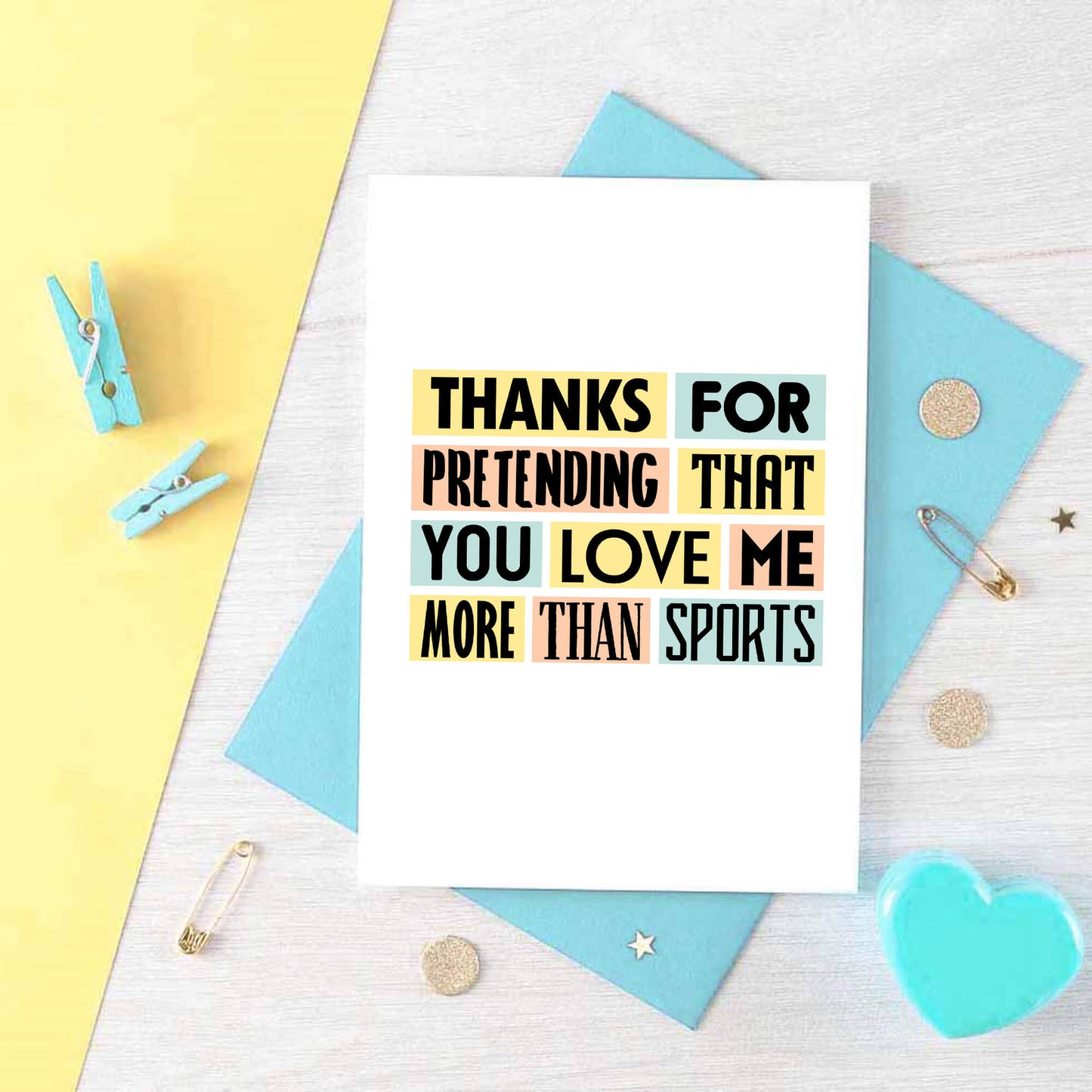 Love Card by SixElevenCreations. Reads Thanks for pretending that you love me more than sports. Product Code SE0233A6