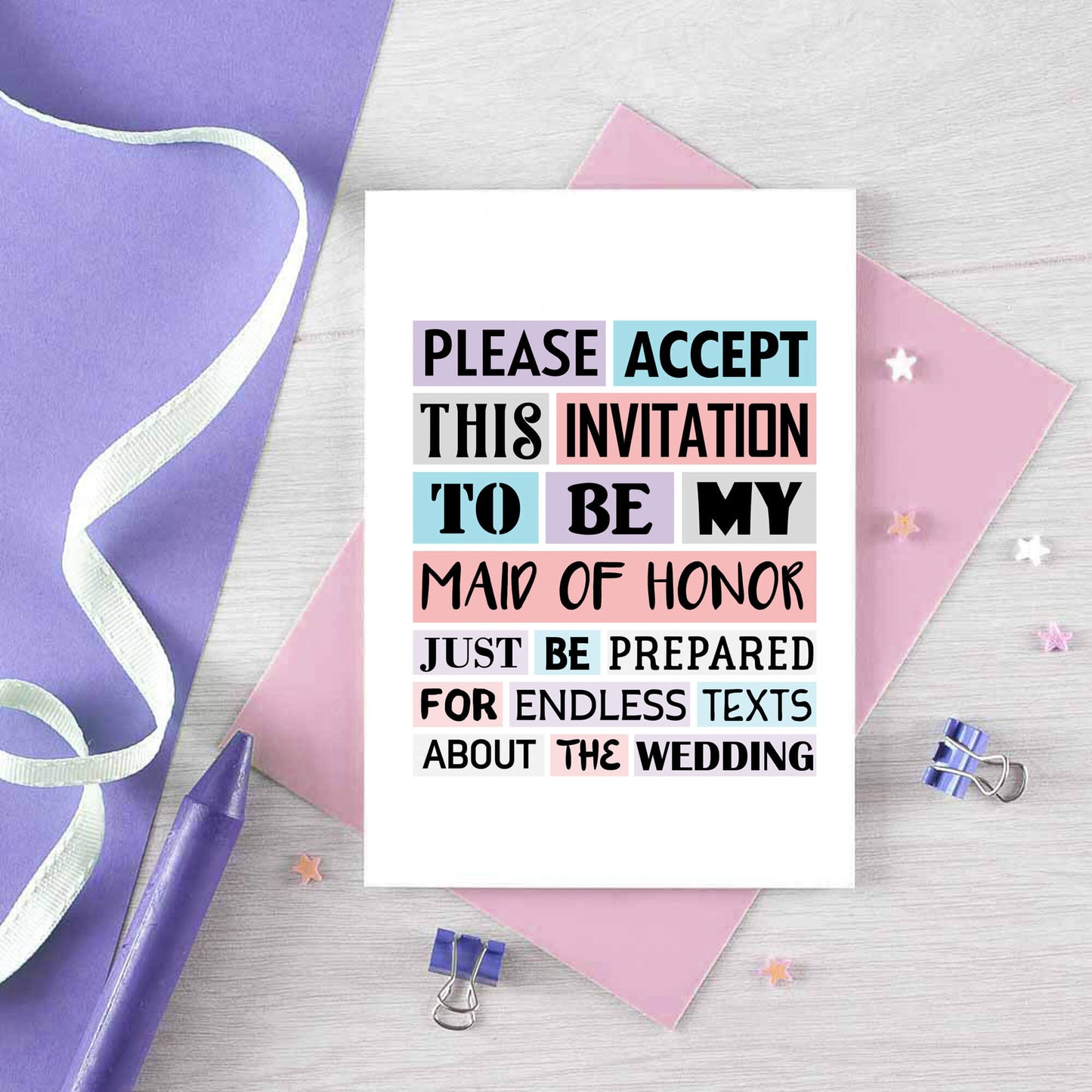 Maid Of Honor Proposal Card by SixElevenCreations. Reads Please accept this invitation to be my maid of honor. Just be prepared for endless texts about the wedding. Product Code SE0187A6_US