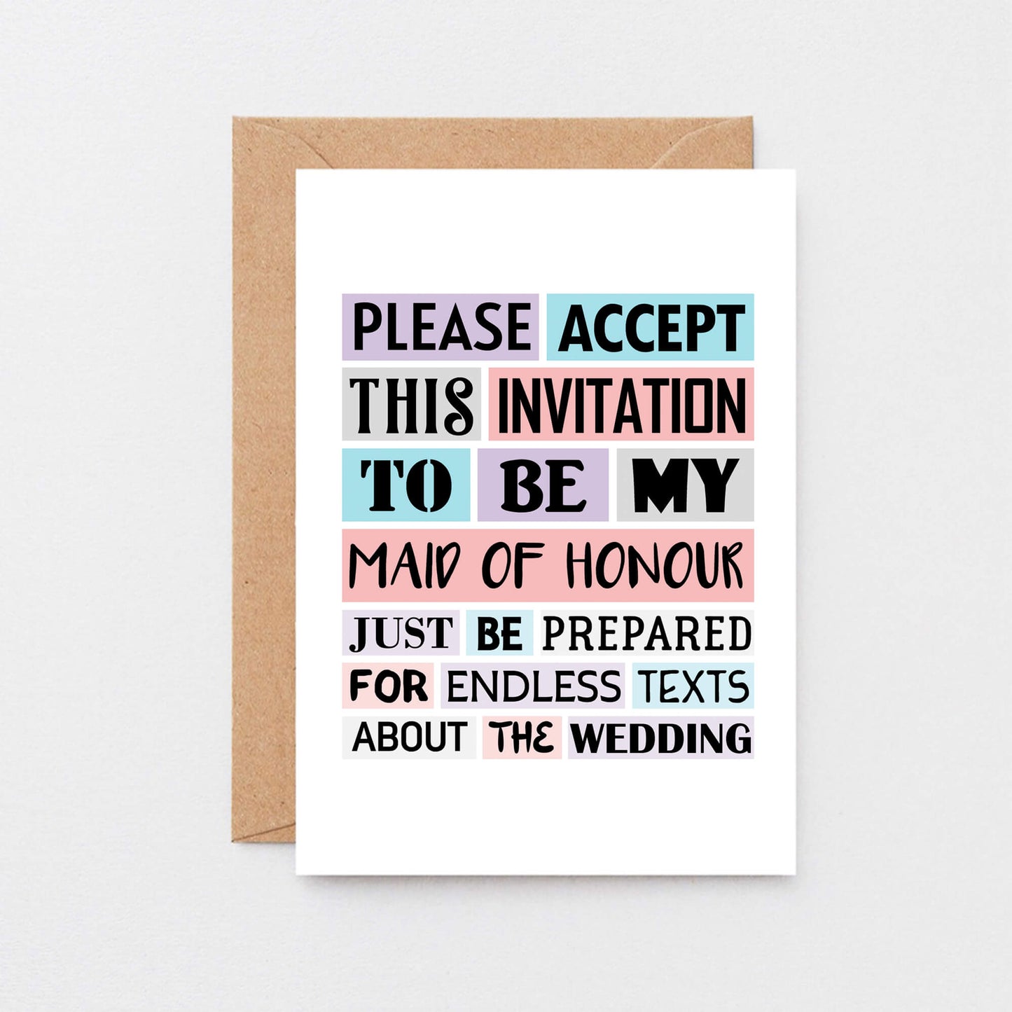 Maid Of Honour Proposal Card by SixElevenCreations. Reads Please accept this invitation to be my maid of honour. Just be prepared for endless texts about the wedding. Product Code SE0187A6