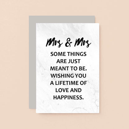 Lesbian Wedding Congratulations Card by SixElevenCreations. Reads Mrs & Mrs Some things are just meant to be. Wishing you a lifetime of love and happiness. Product Code SE3018A6