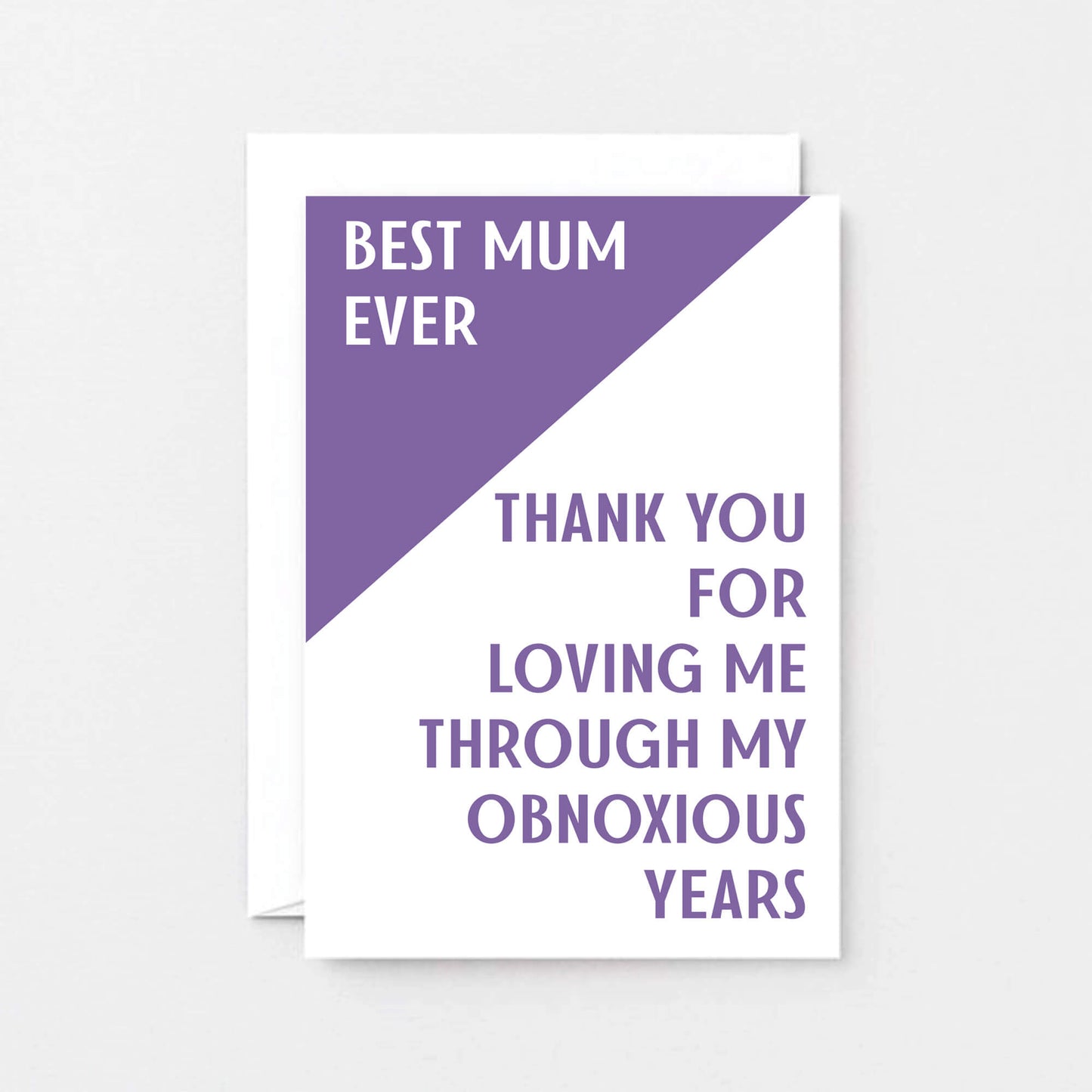 Mum Card by SixElevenCreations. Reads Best Mum ever. Thank you for loving me through my obnoxious years. Product Code SE3006A6