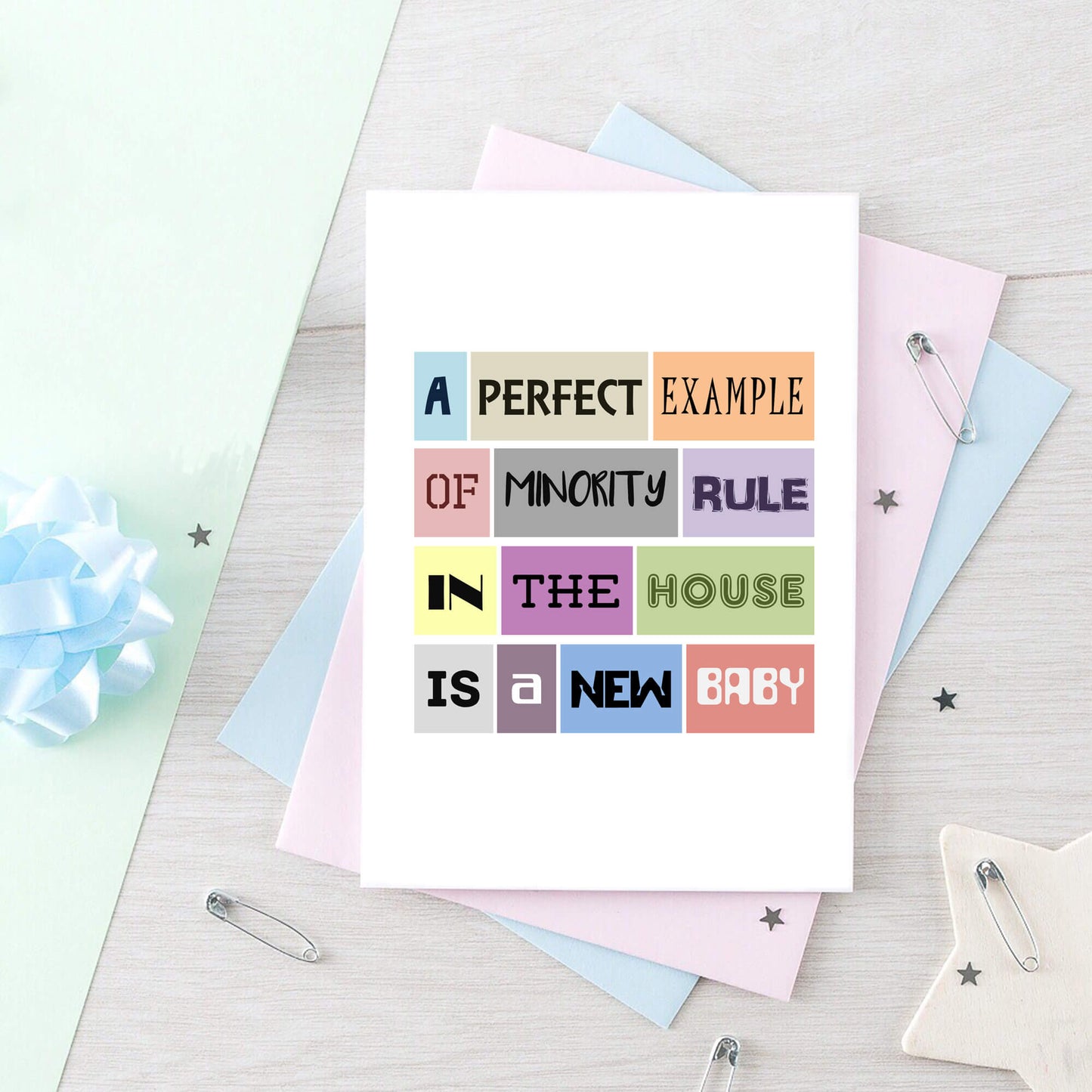 Funny New Baby Card by SixElevenCreations. Reads A perfect example of minority rule in the house is a new baby. Product Code SE0029A6