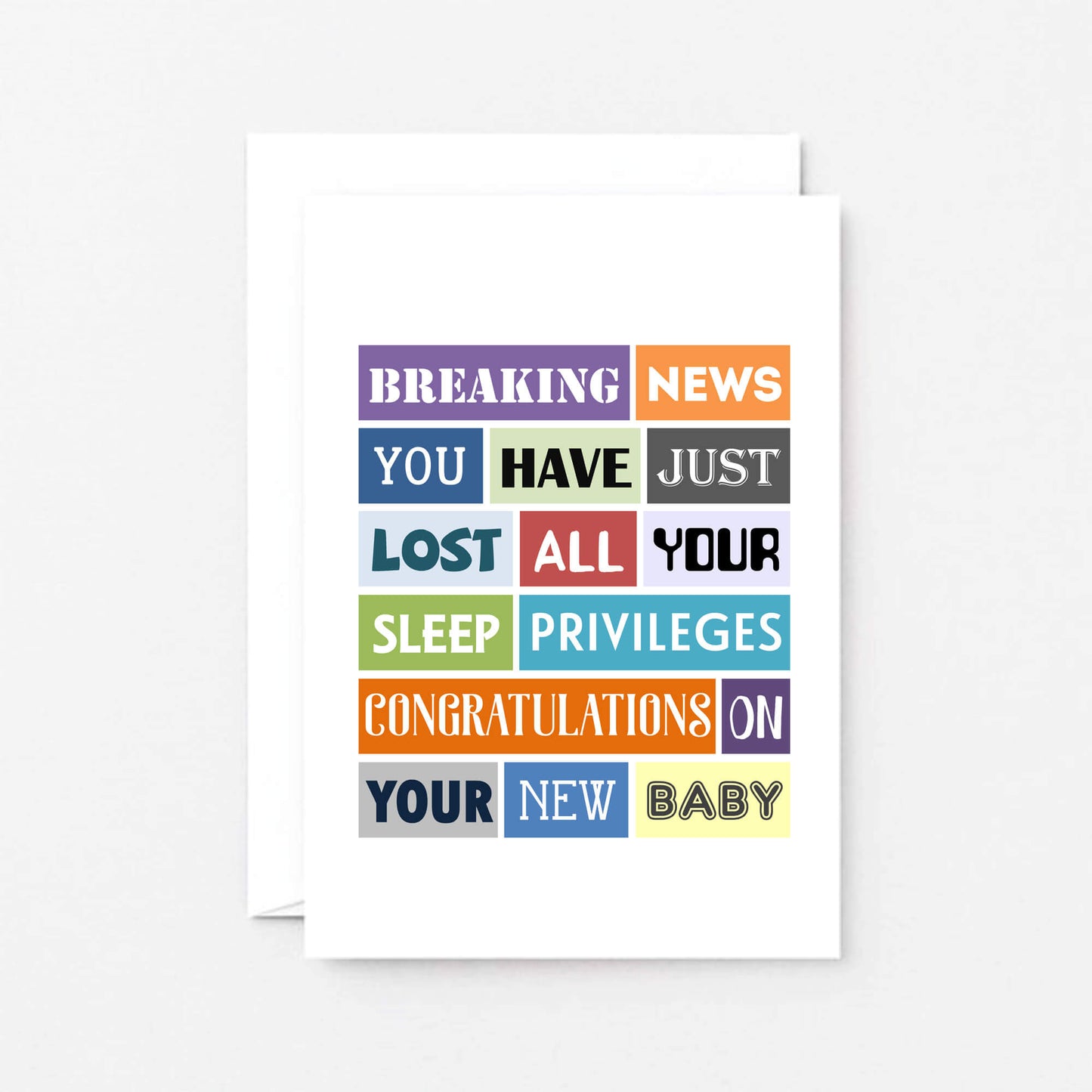 New Baby Card by SixElevenCreations. Reads Breaking news. You have just lost all your sleep privileges. Congratulations on your new baby.. Product Code SE0151A6