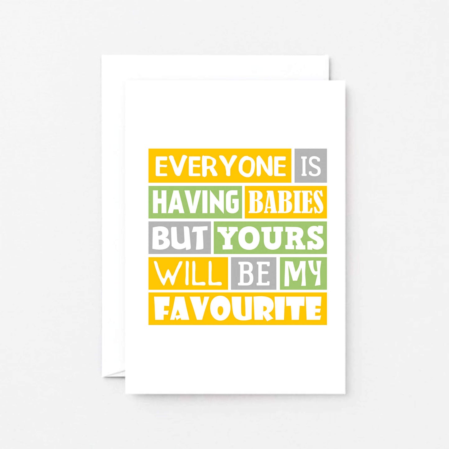 New Baby Card by SixElevenCreations. Reads Everyone is having babies but yours will be my favourite. Product Code SE0208A6