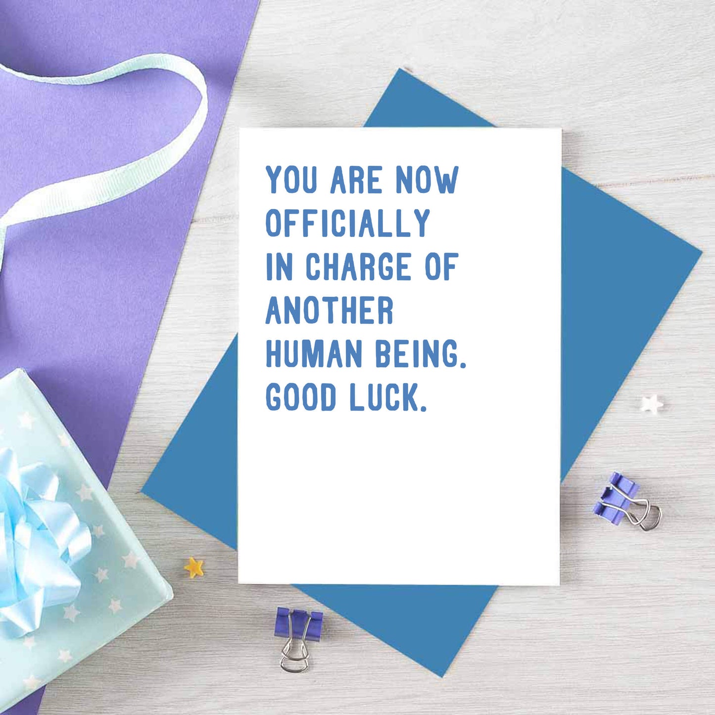 New Baby Card by SixElevenCreations. Reads You are now officially in charge of another human being. Good luck. Product Code SE2008A6