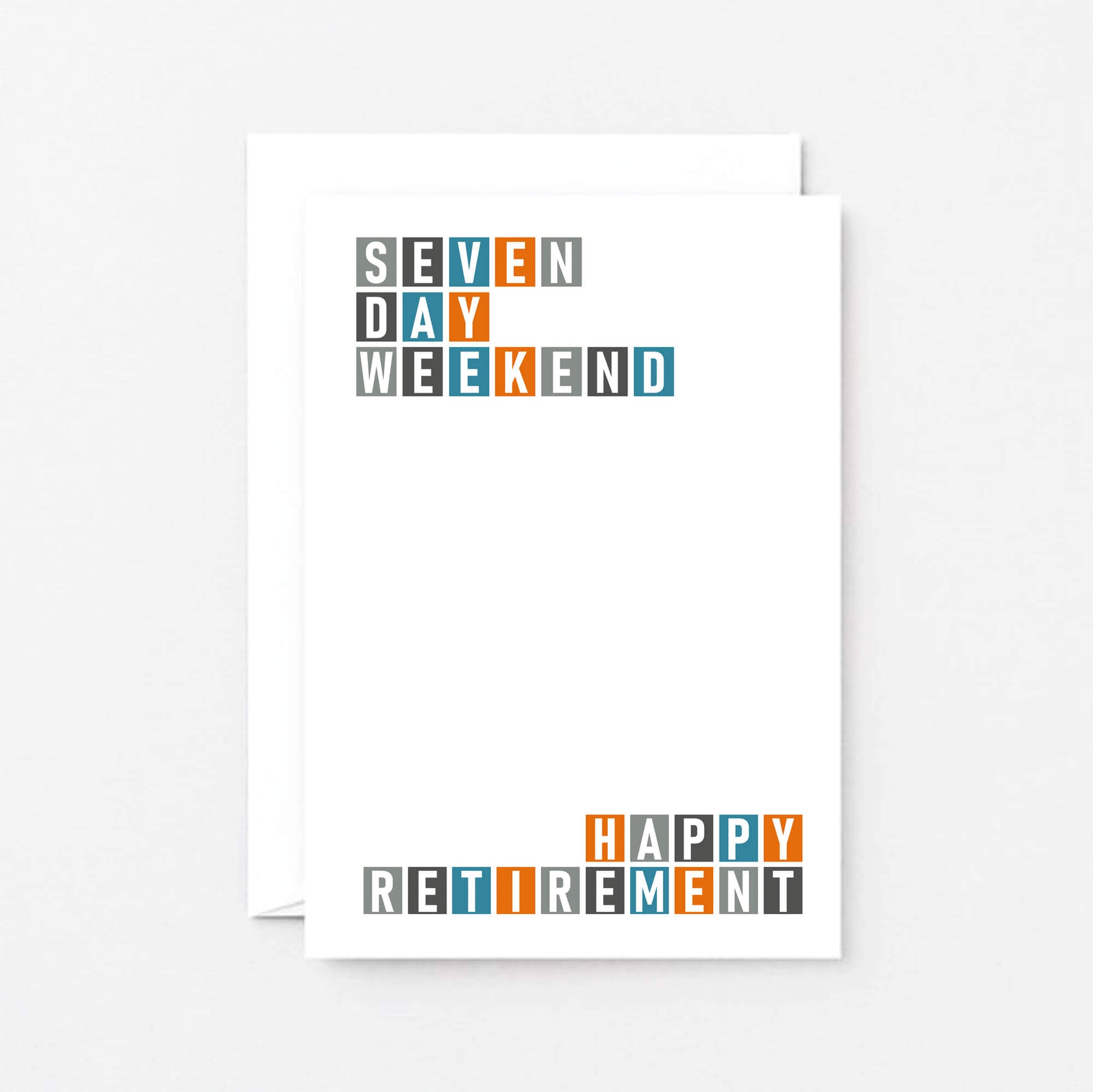 Retirement Card by SixElevenCreations. Reads Seven day weekend. Happy retirement. Product Code SE0329A6