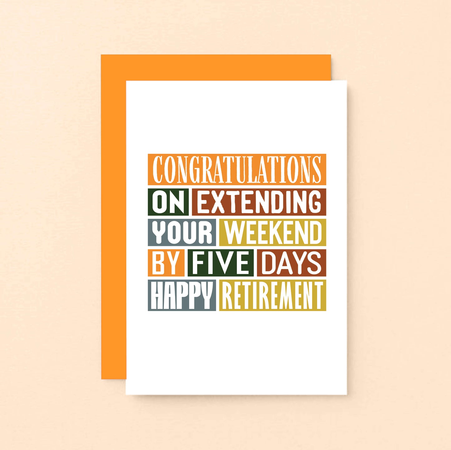 Funny Retirement Card by SixElevenCreations. Reads Congratulations on extending your weekend by five days. Happy Retirement. Product Code SE0015A6