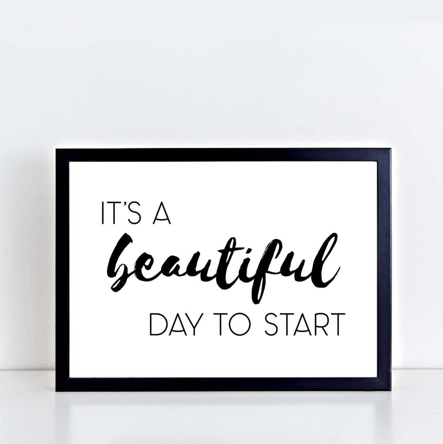 It's A Beautiful Day To Start Print-SixElevenCreations-SEL0014