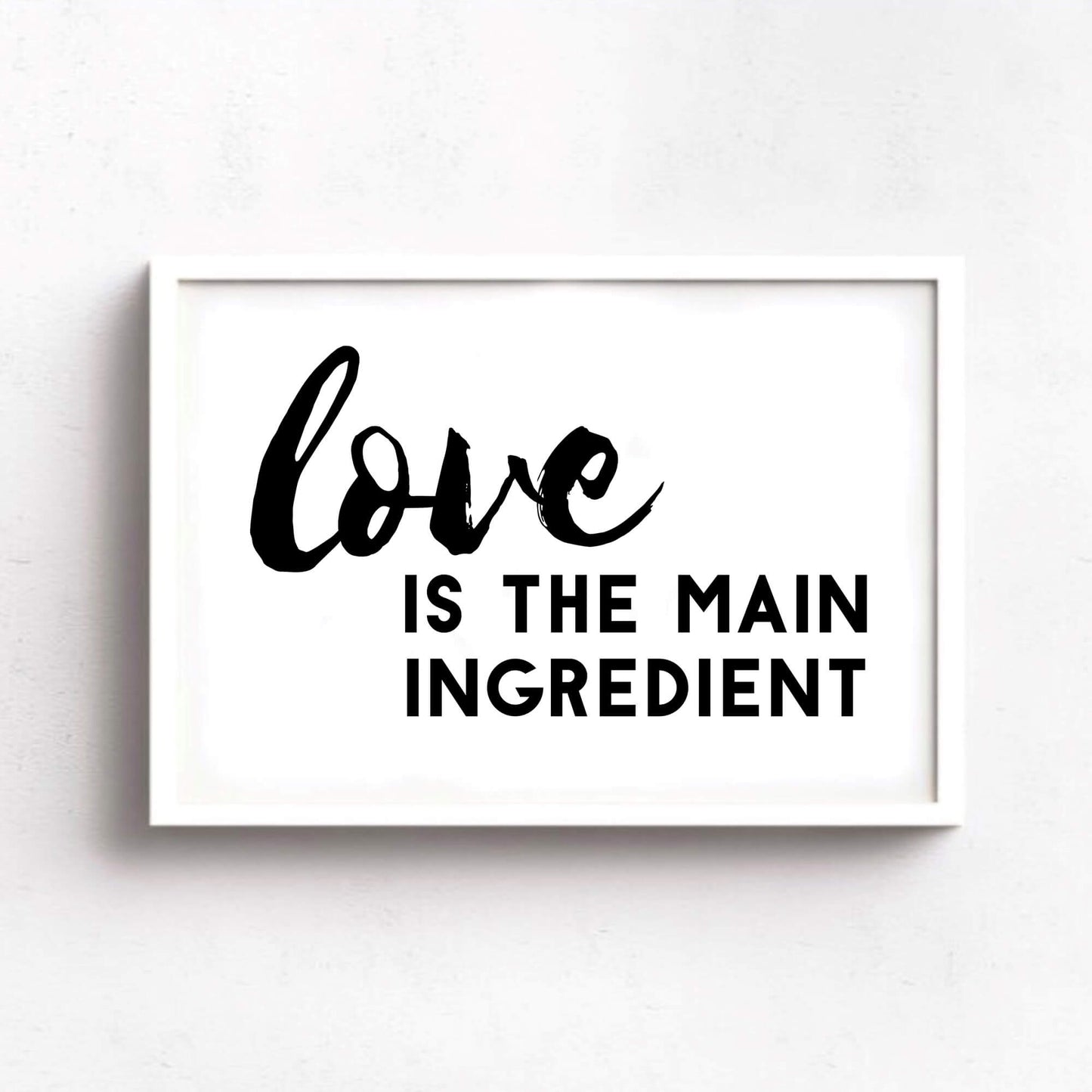 Love Is The Main Ingredient Art Print-SixElevenCreations-SEL0015