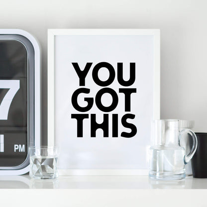 You Got This Motivational Print by SixElevenCreations. Product Code SEP0103