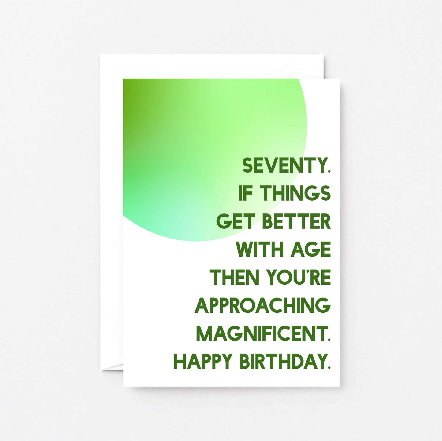 70th Birthday Card by SixElevenCreations. Reads Seventy. If things get better with age then you're approaching magnificent. Happy birthday. Product Code SE2058A6