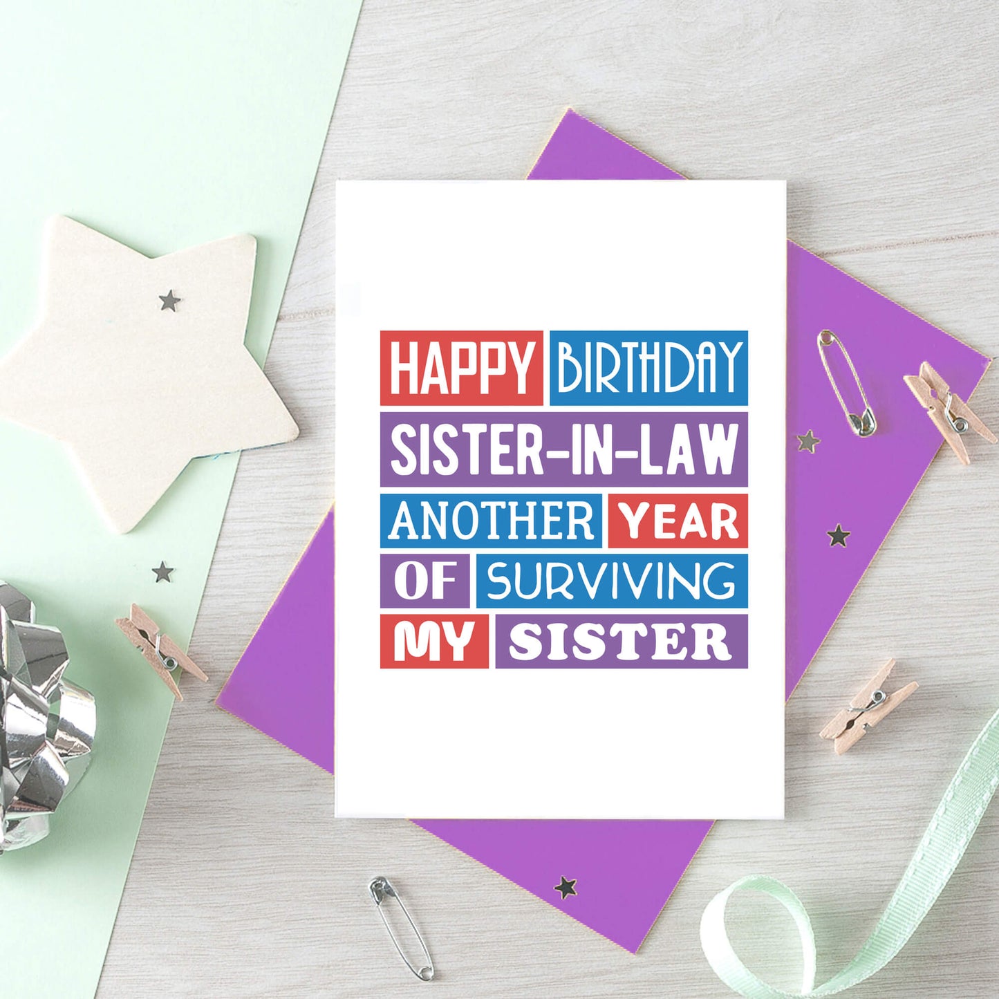 Sister-in-Law Birthday Card by SixElevenCreations. Reads Happy birthday sister-in-law. Another year of surviving my sister. Product Code SE0200A6