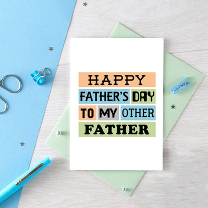 Father's Day Card by SixElevenCreations. Reads Happy Father's Day to my other father. Product Code SEF0003A6