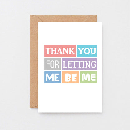 Thank You Card by SixElevenCreations. Reads Thank you for letting me be me. Product Code SE0179A6