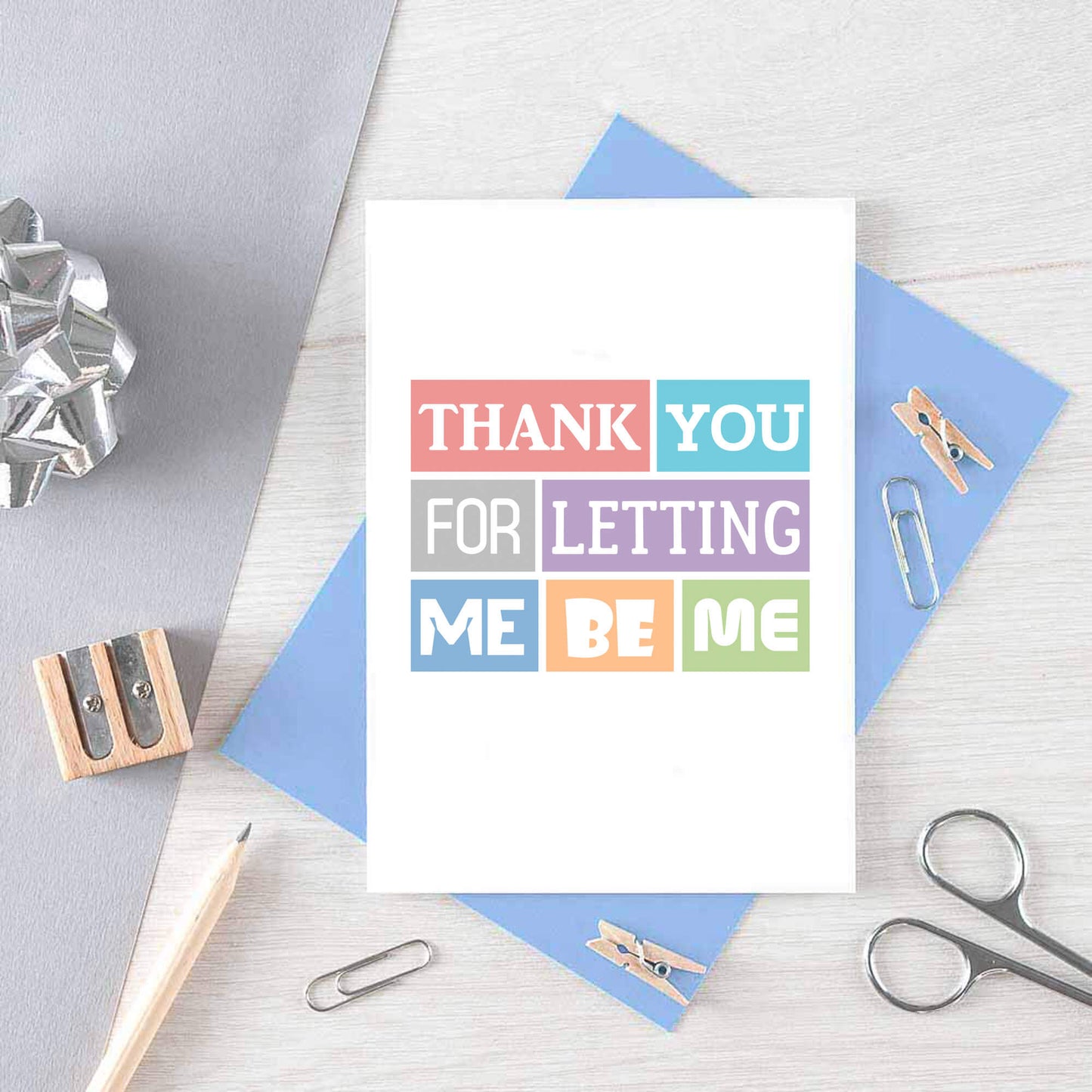 Thank You Card by SixElevenCreations. Reads Thank you for letting me be me. Product Code SE0179A6
