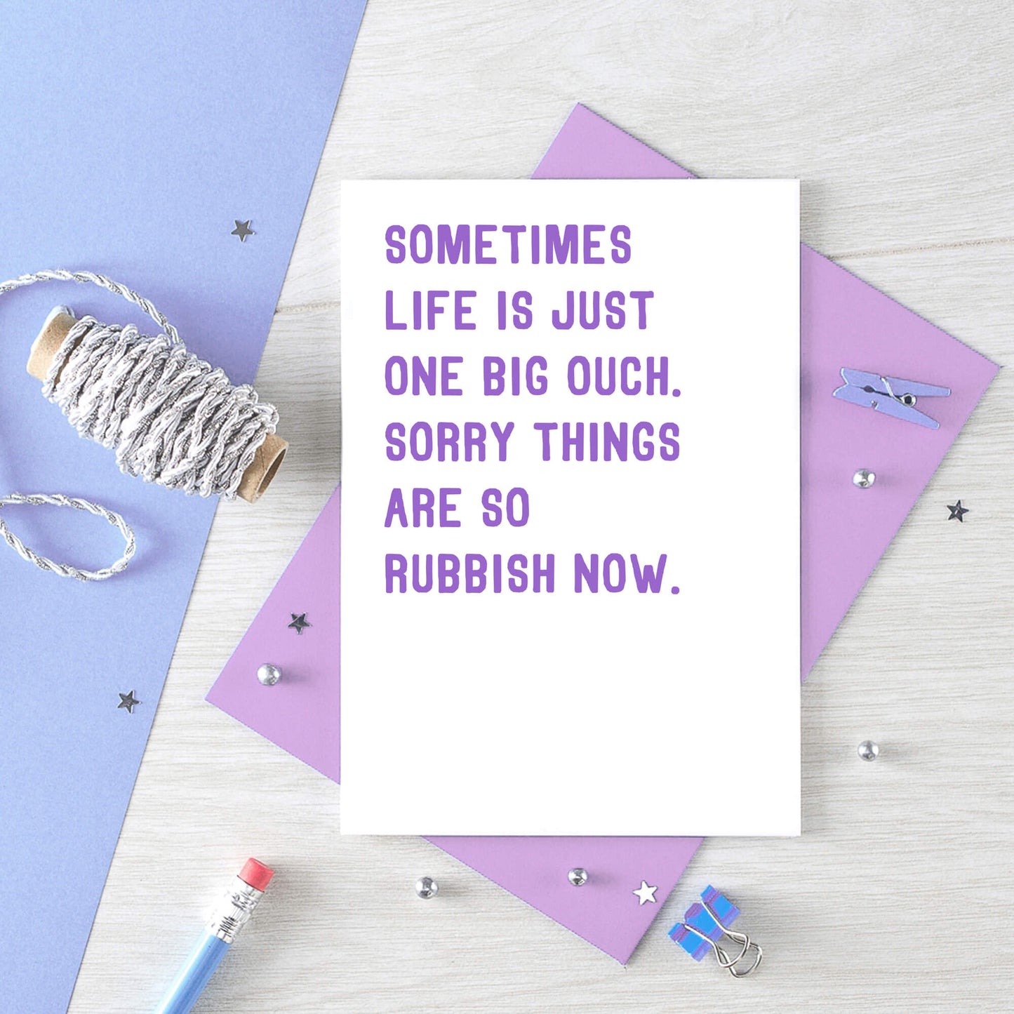 Thinking Of You Card by SixElevenCreations. Reads Sometimes life is just one big ouch. Sorry things are so rubbish now. Product Code SE2035A6