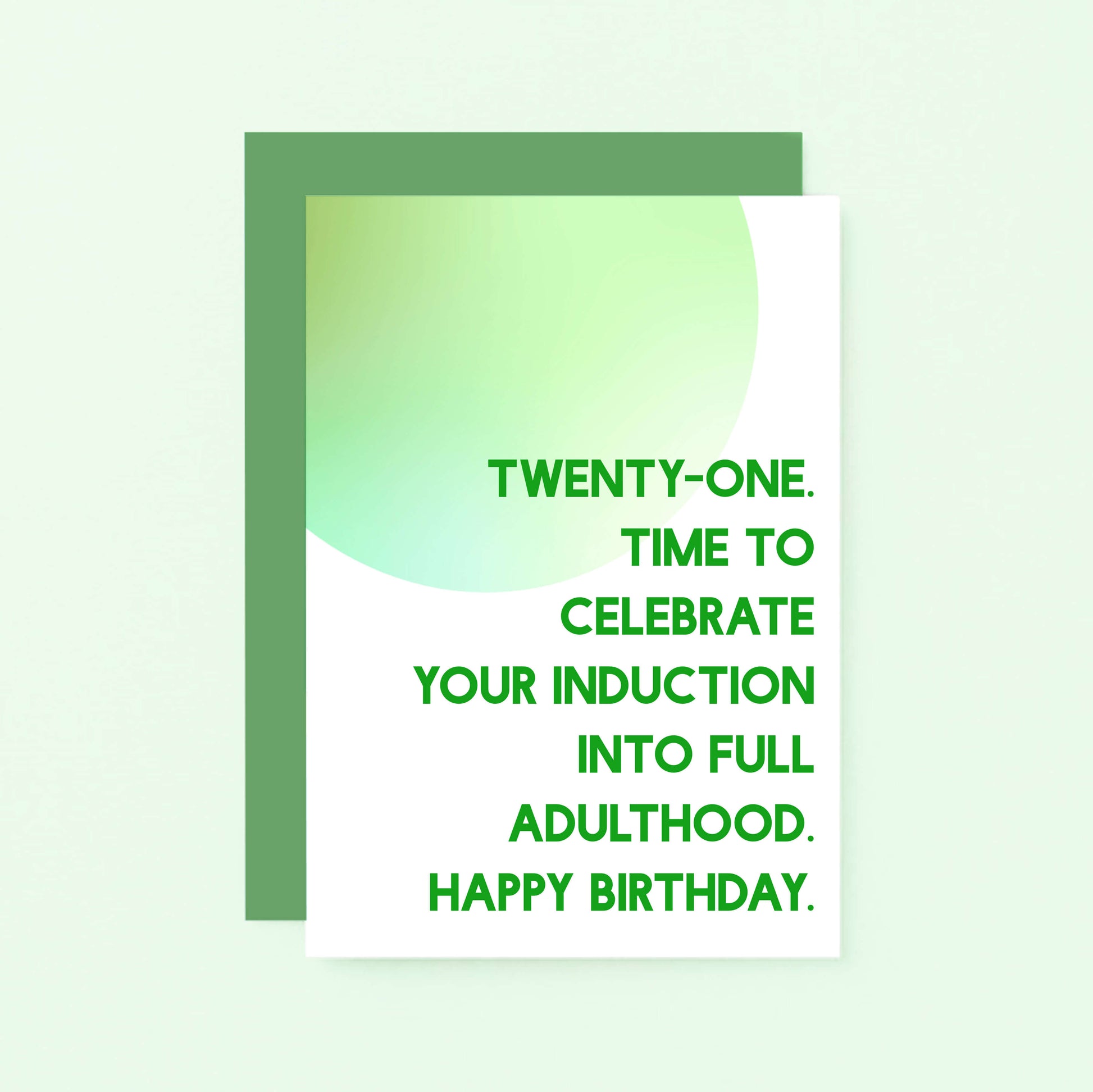 21st Birthday Card by SixElevenCreations. Reads Twenty-one. Time to celebrate your induction into full adulthood. Happy birthday. Product Code SE2053A6