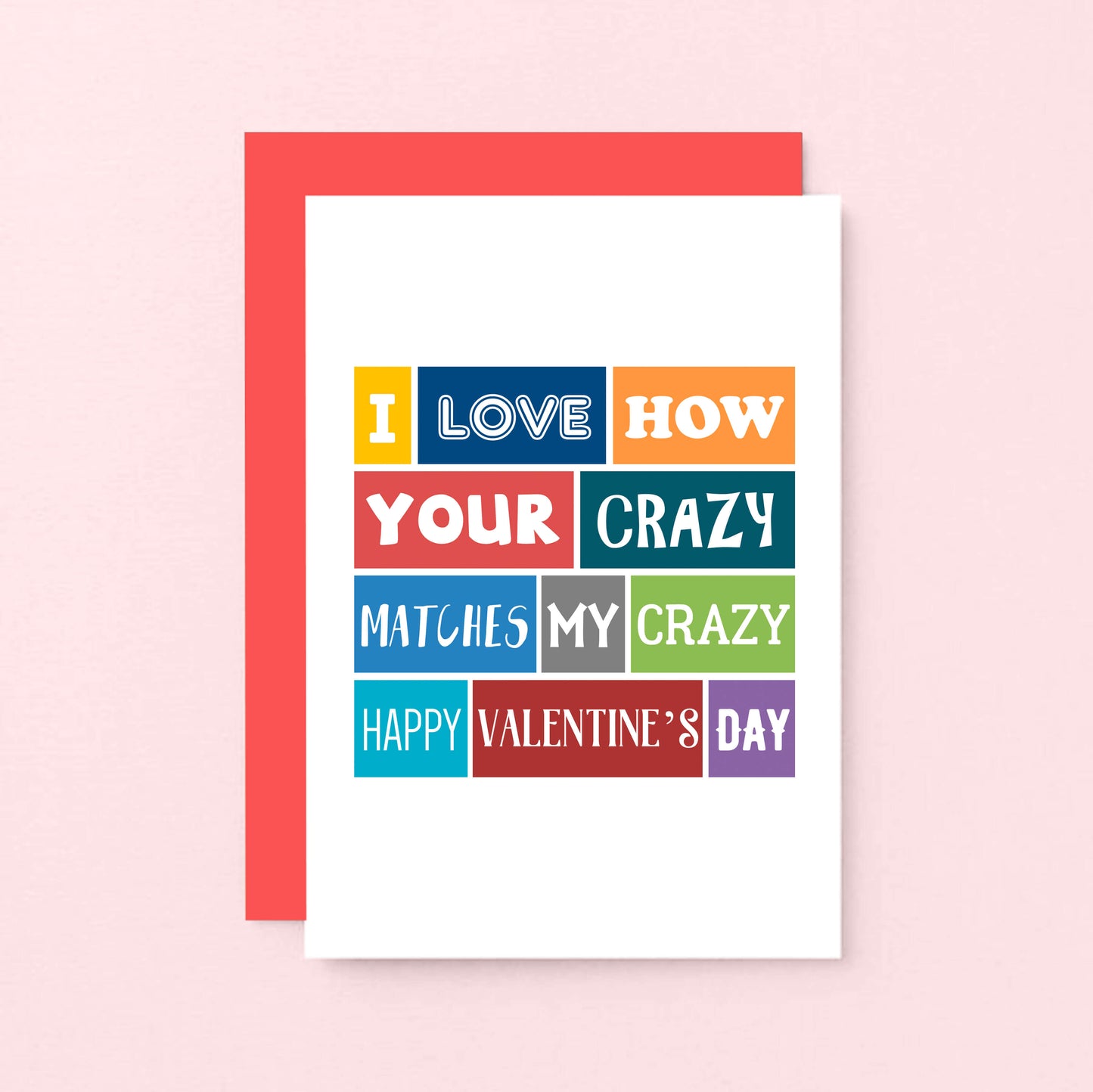Valentine Card by SixElevenCreations. Reads I love how your crazy matches my crazy Happy Valentine's Day. Product Code SEV0005A6