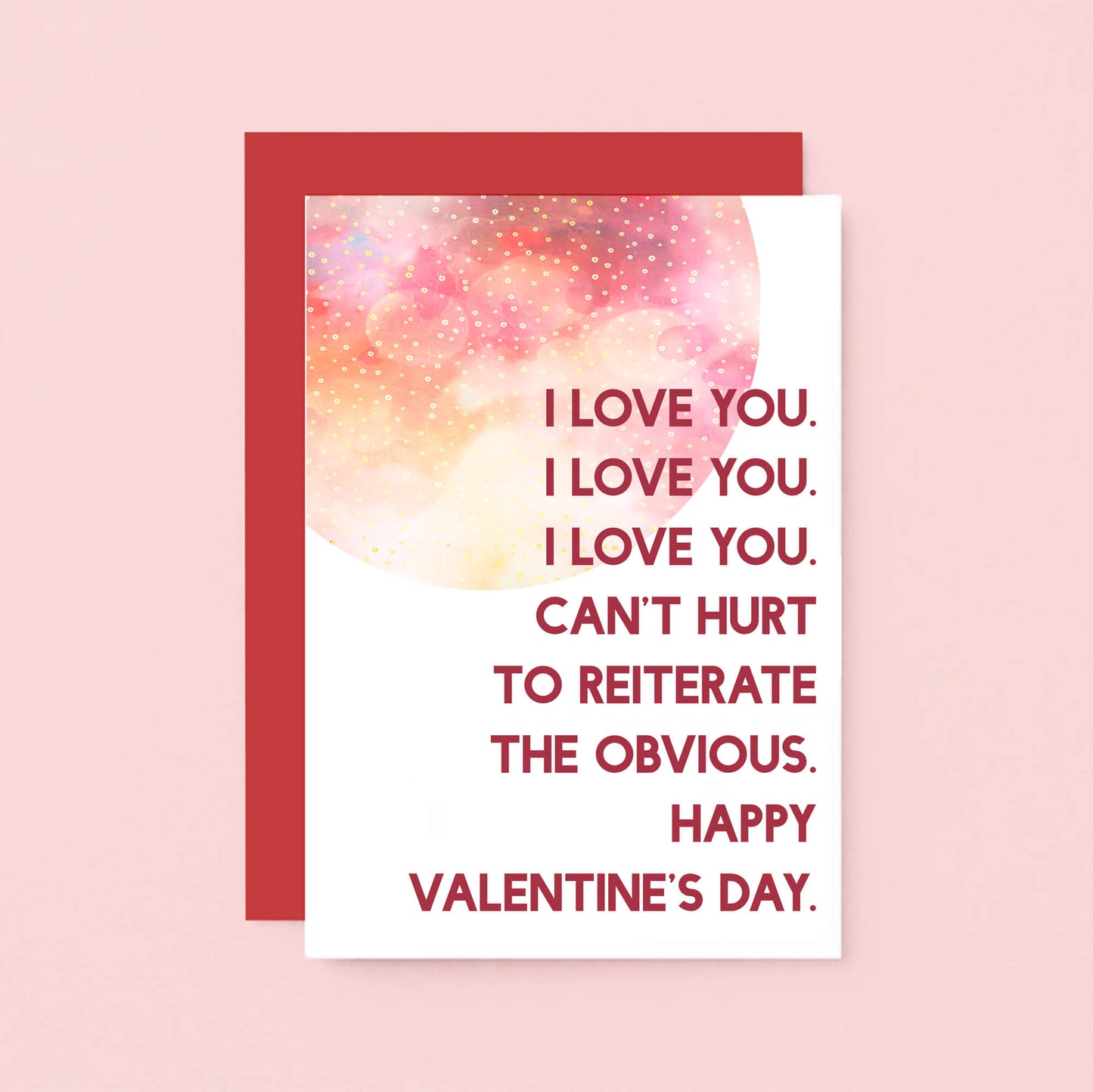 Valentine Card by SixElevenCreations. Reads I love you. I love you. I love you. Can't hurt to reiterate the obvious. Happy Valentine's Day. Product Code SEV0025A6