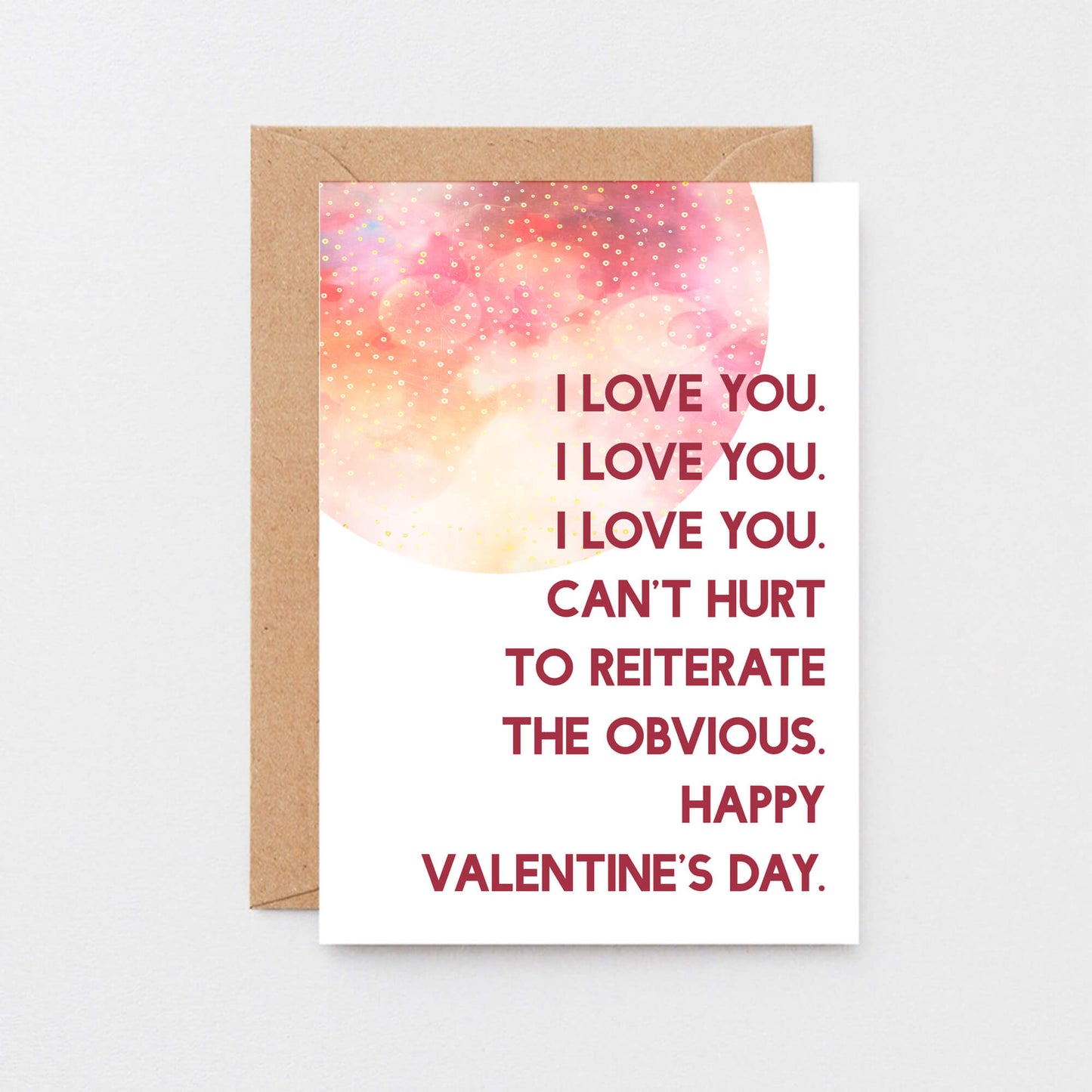 Valentine Card by SixElevenCreations. Reads I love you. I love you. I love you. Can't hurt to reiterate the obvious. Happy Valentine's Day. Product Code SEV0025A6