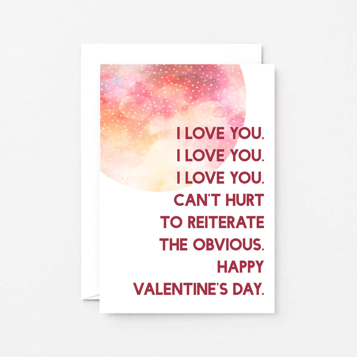 Valentine Card by SixElevenCreations. Reads I love you. I love you. I love you. Can't hurt to reiterate the obvious. Happy Valentine's Day. Product Code SEV0025A6