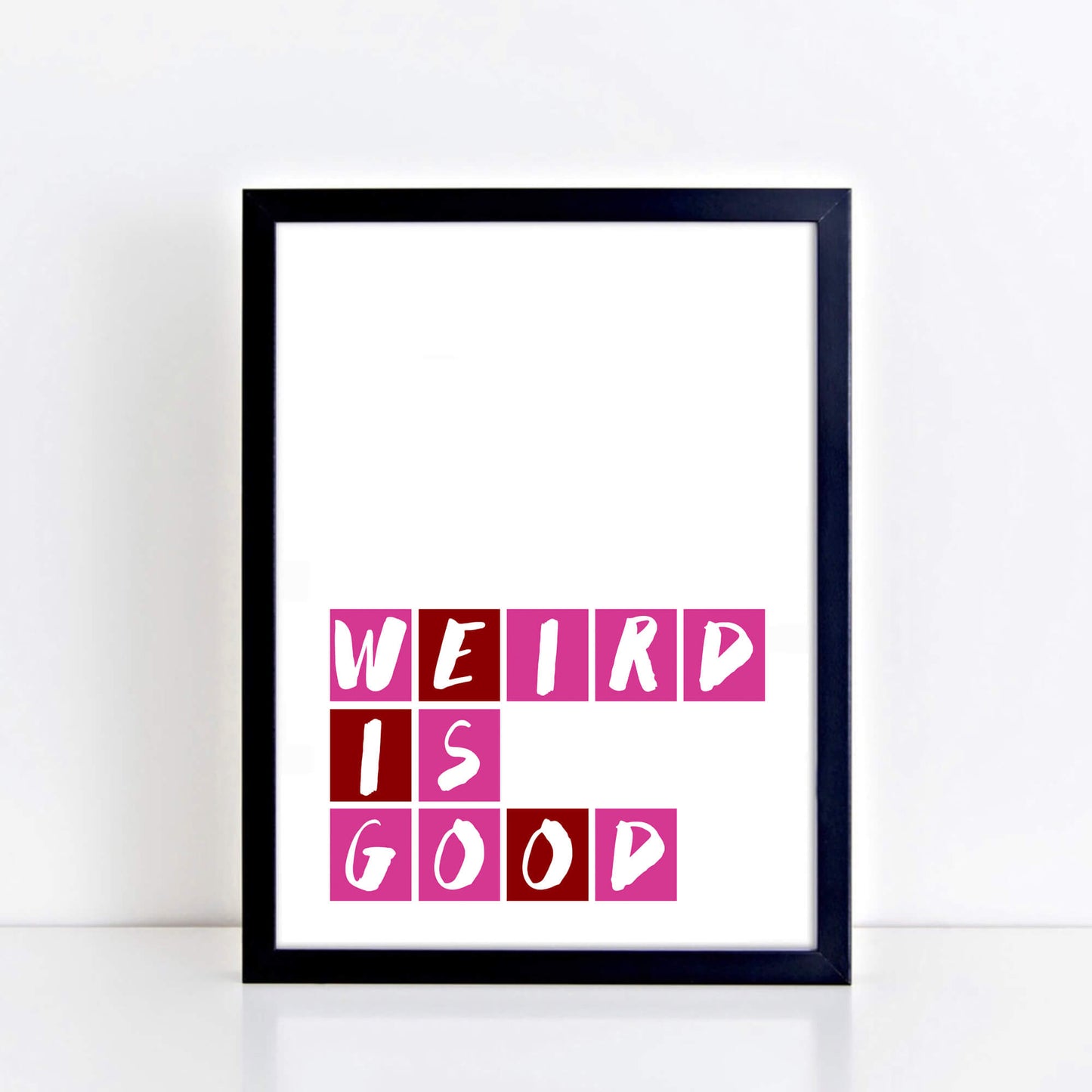Weird Is Good Quote Print by SixElevenCreations Product Code SEP0085