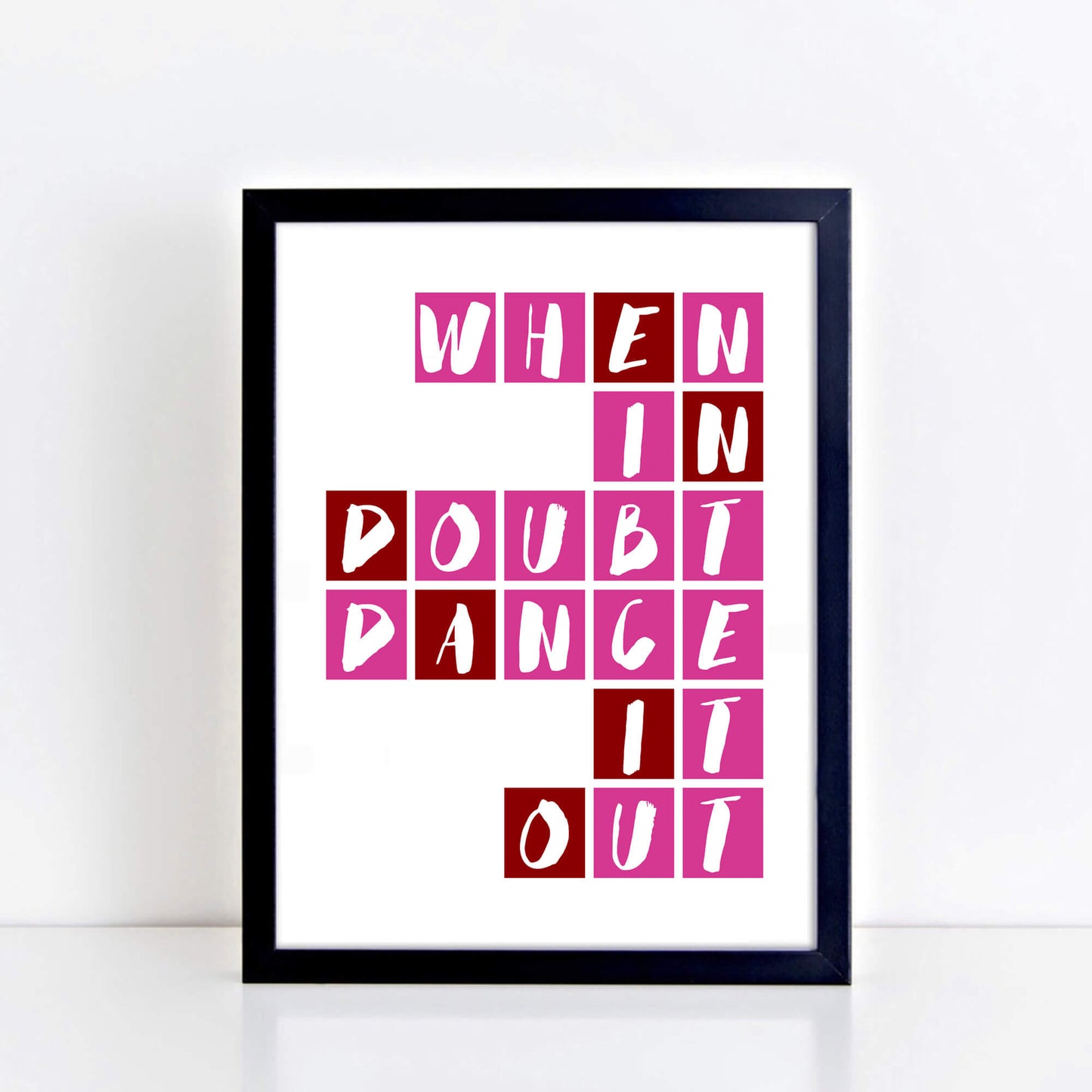When In Doubt Dance It Out Wallprint by SixElevenCreations. Product Code SEP0090