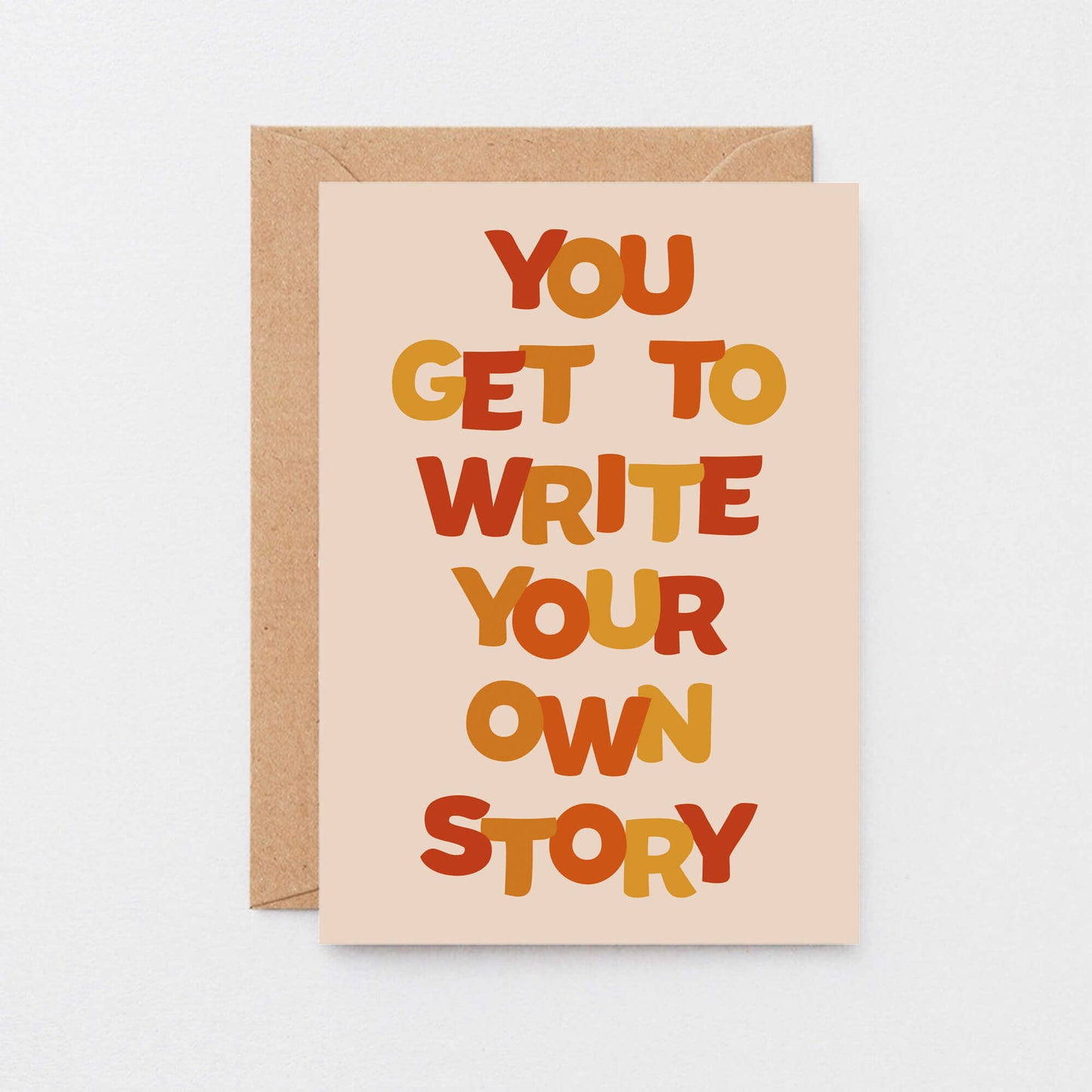 Supportive Card by SixElevenCreations. Reads You get to write your own story. Product Code SE0603A6